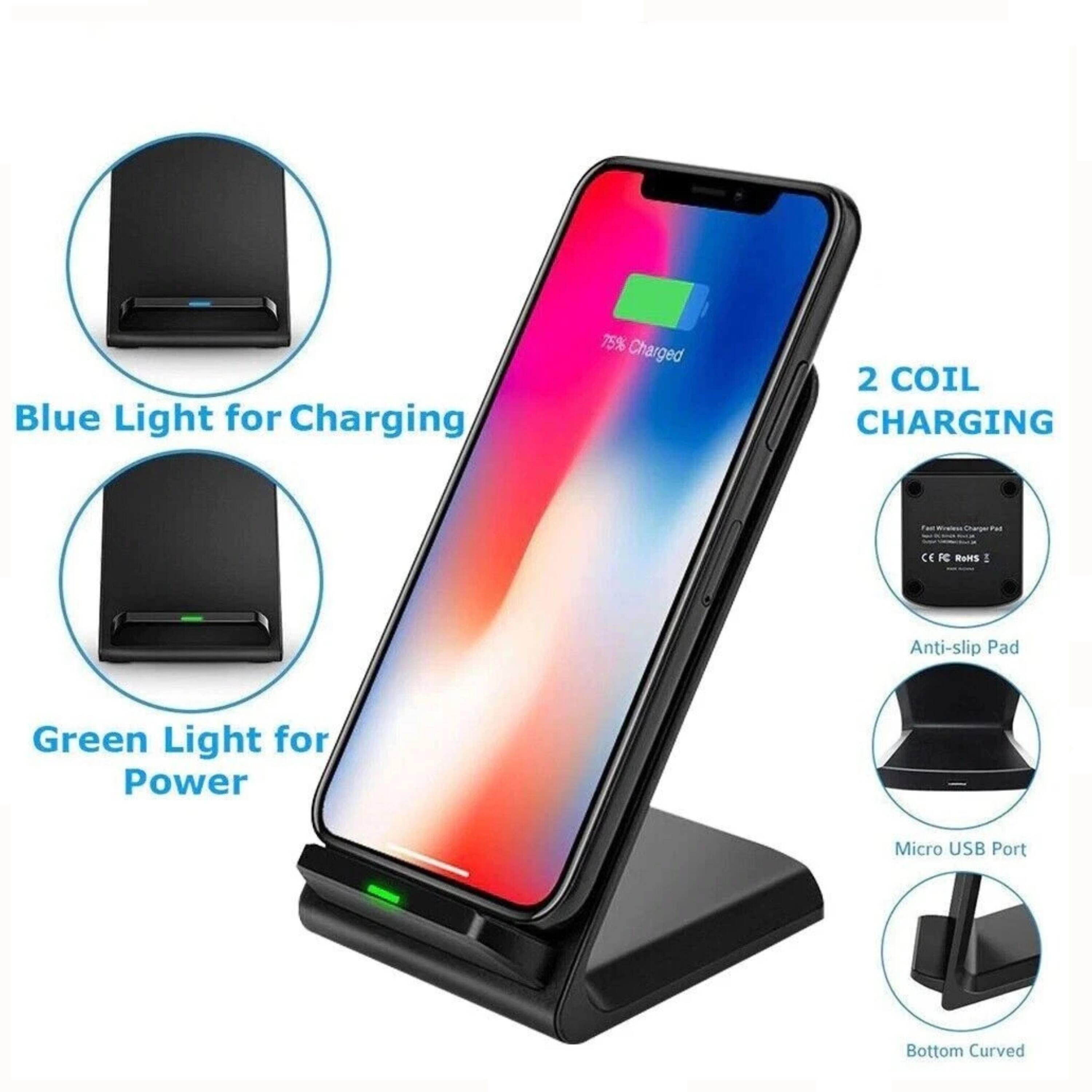Blue Light for Charging  
75% Charged  
2 COIL CHARGING  
Anti-slip Pad  
Green Light for Power  
Micro USB Port  
Bottom Curved
