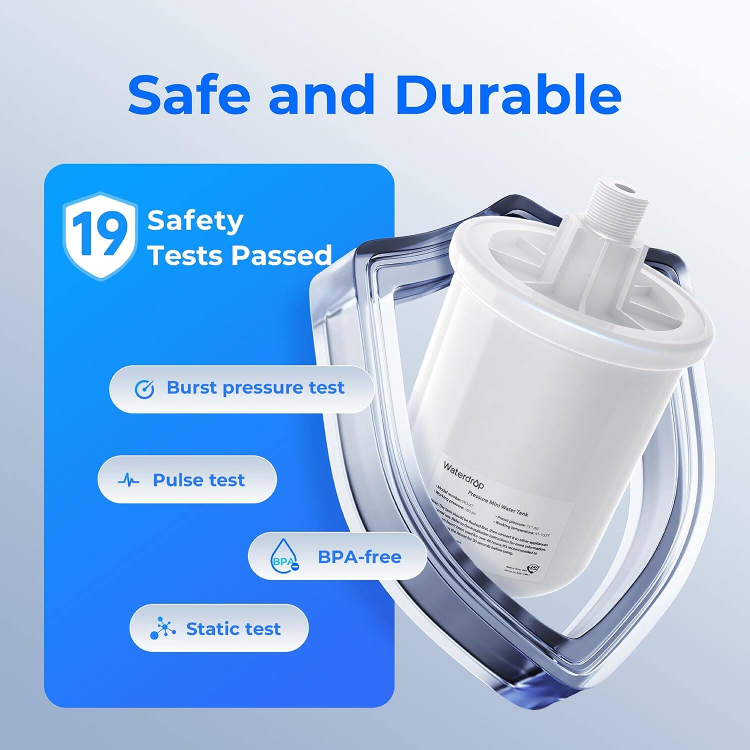 Safe and Durable

19 Safety Tests Passed

- Burst pressure test
- Pulse test
- BPA-free
- Static test