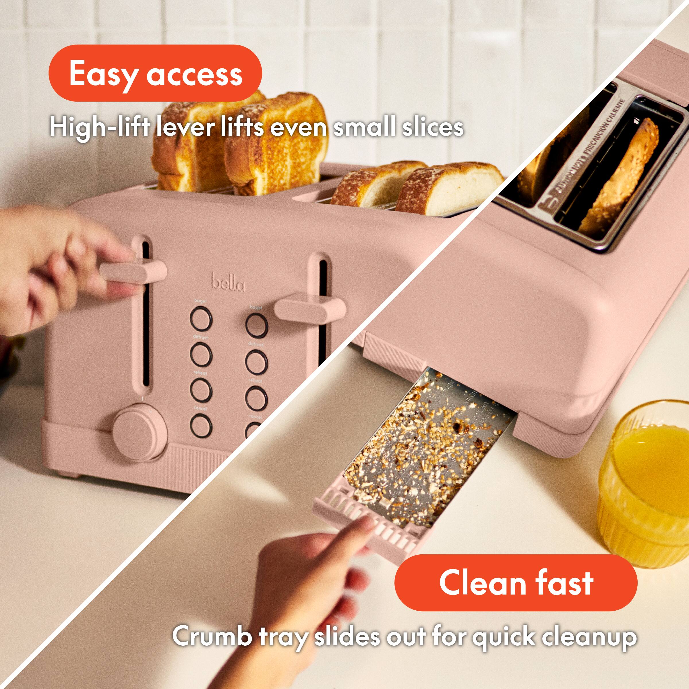 Easy access, High-lift lever lifts even small slices, Clean fast, Crumb tray slides out for quick cleanup
