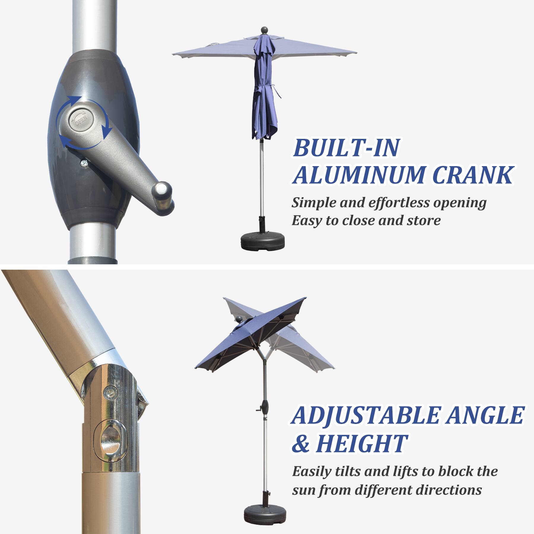 BUILT-IN ALUMINUM CRANK  
Simple and effortless opening  
Easy to close and store  

ADJUSTABLE ANGLE & HEIGHT  
Easily tilts and lifts to block the sun from different directions