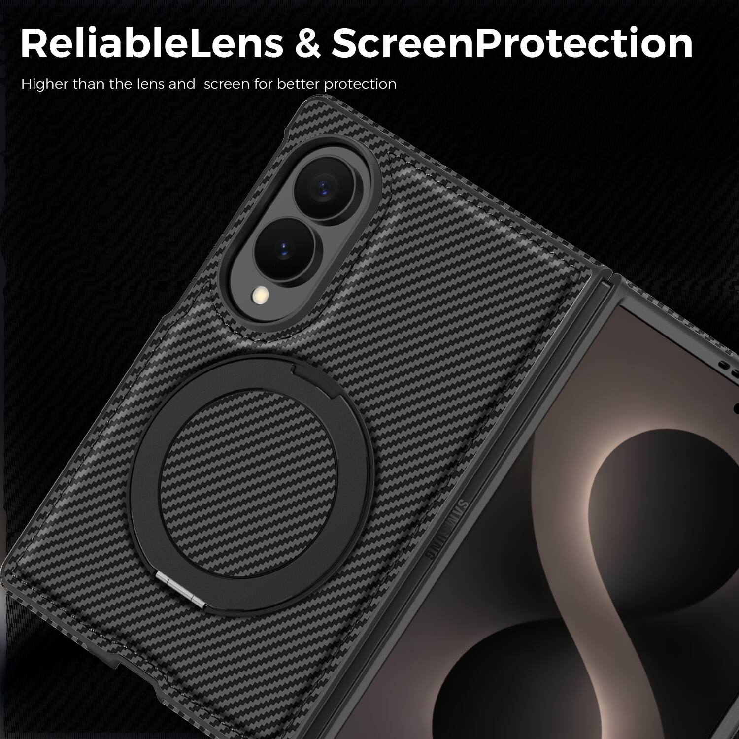 ReliableLens & ScreenProtection  
Higher than the lens and screen for better protection