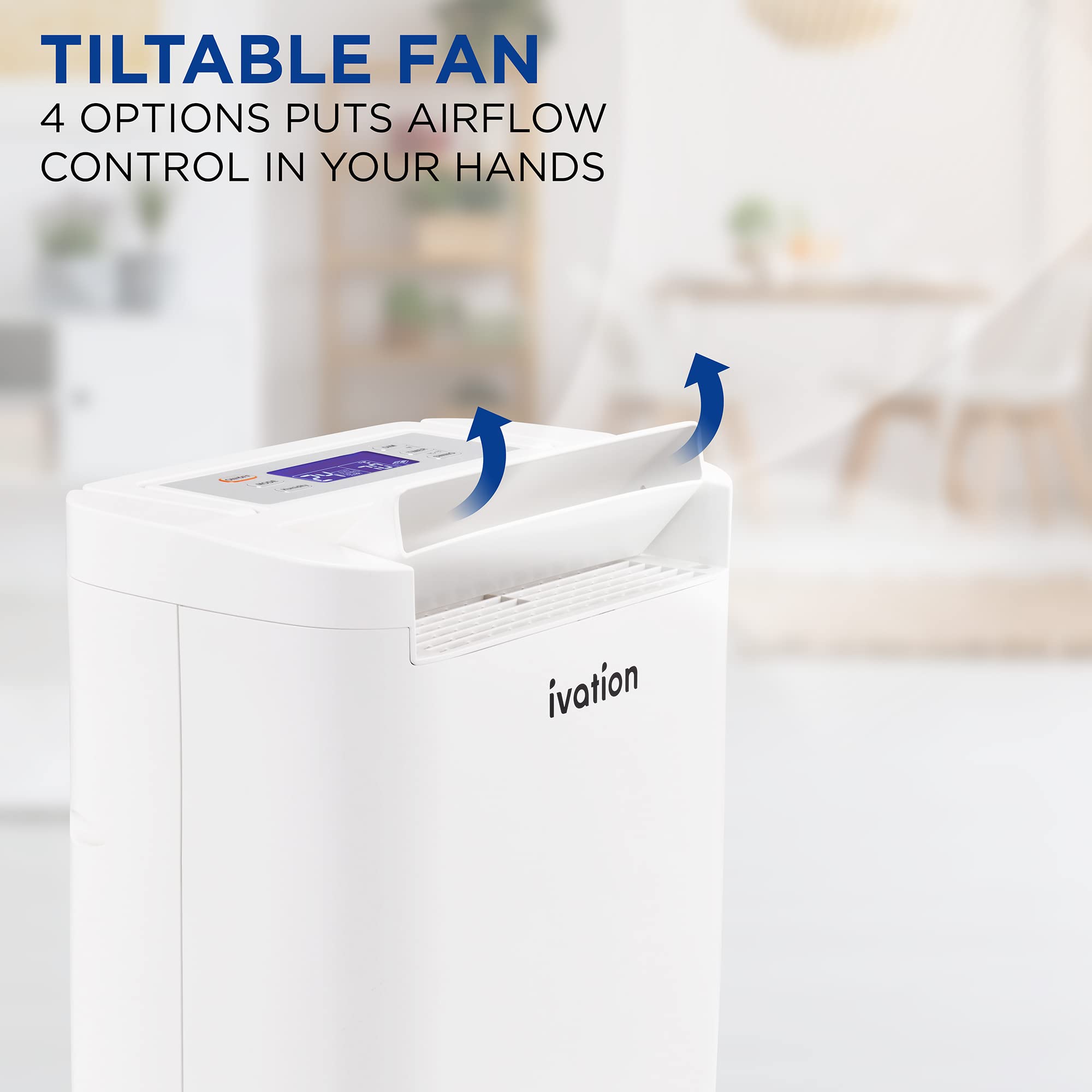 TILT TABLE FAN  
4 OPTIONS PUTS AIRFLOW CONTROL IN YOUR HANDS