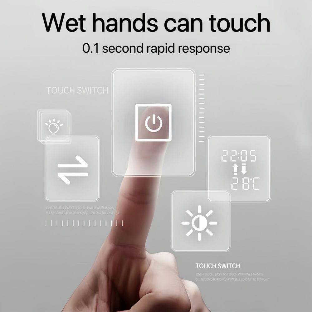 Wet hands can touch  
0.1 second rapid response  

TOUCH SWITCH  
ONE TOUCH EASY TO TOUCH WITH WET HANDS  
0.1 SECOND RAPID RESPONSE LED DIGITAL DISPLAY  

TOUCH SWITCH  
ONE TOUCH EASY TO TOUCH WITH WET HANDS  
0.1 SECOND RAPID RESPONSE LED DIGITAL DISPLAY