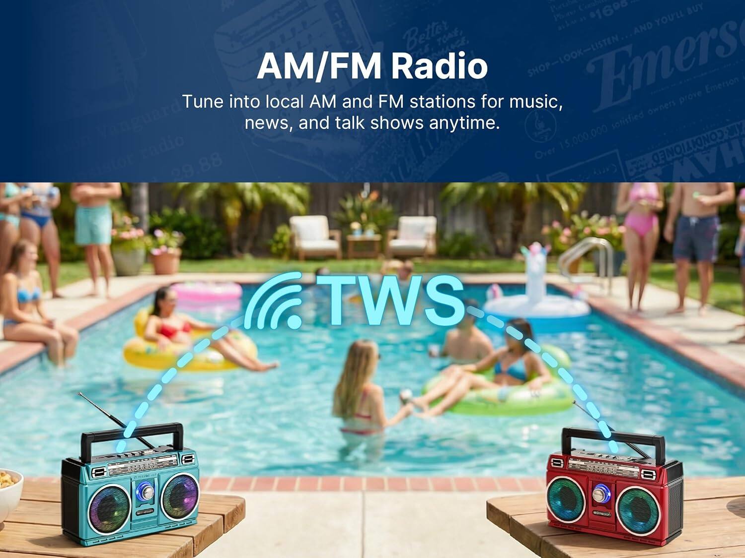 AM/FM Radio  
Tune into local AM and FM stations for music, news, and talk shows anytime.  
SHOP-LOOK-LISTEN  
Emerson  
Over 15,000,000 satisfied owners prove Emerson  
CONDITIONED  
29.88 TWS