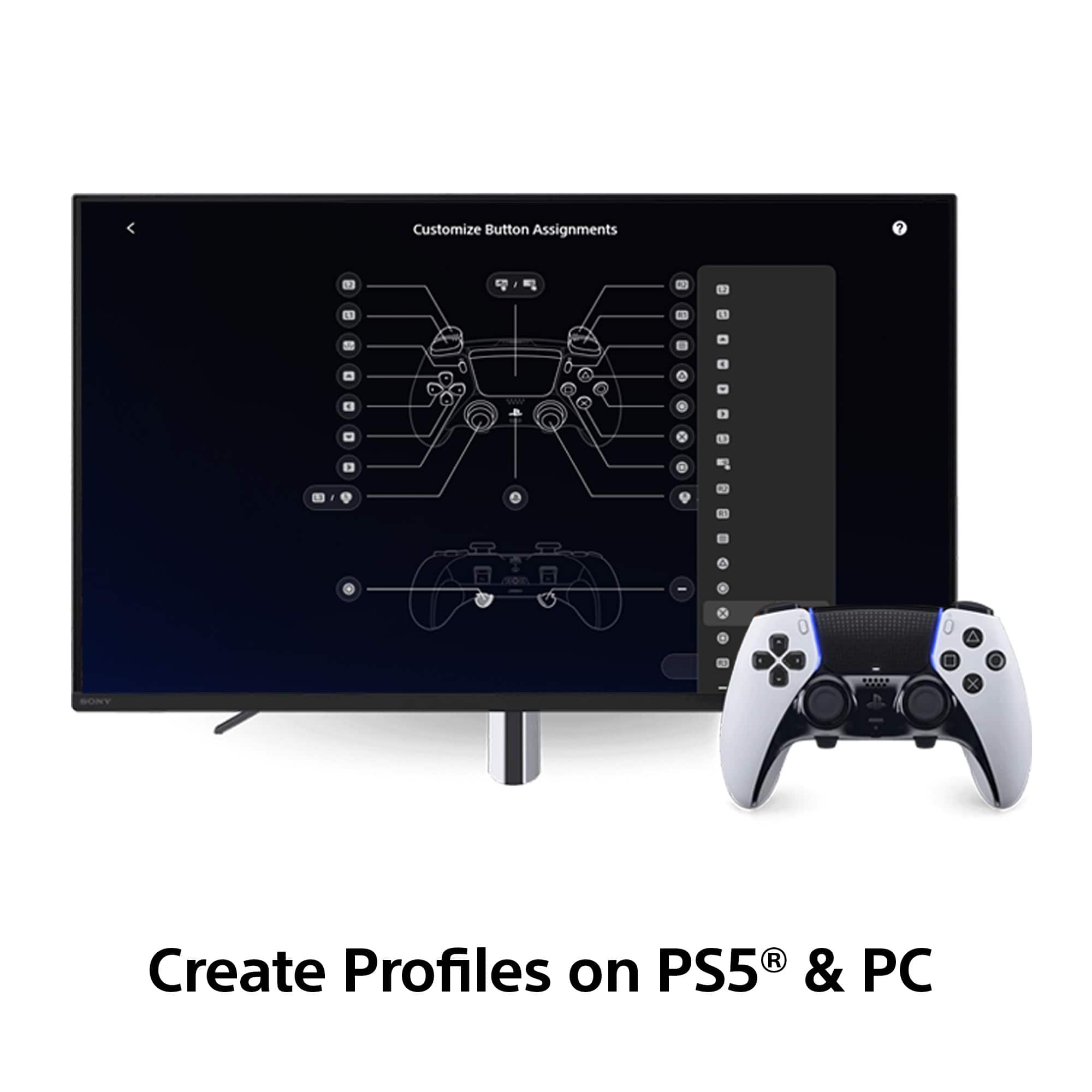 Customize Button Assignments
Create Profiles on PS5® & PC