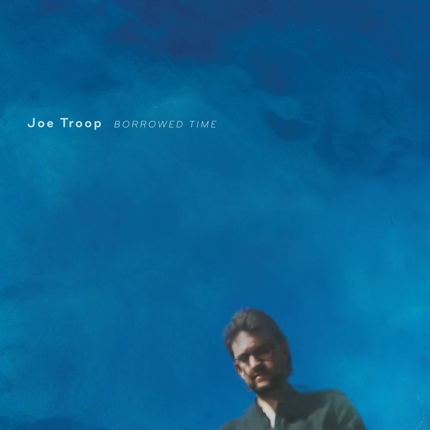 Joe Troop  
Borrowed Time