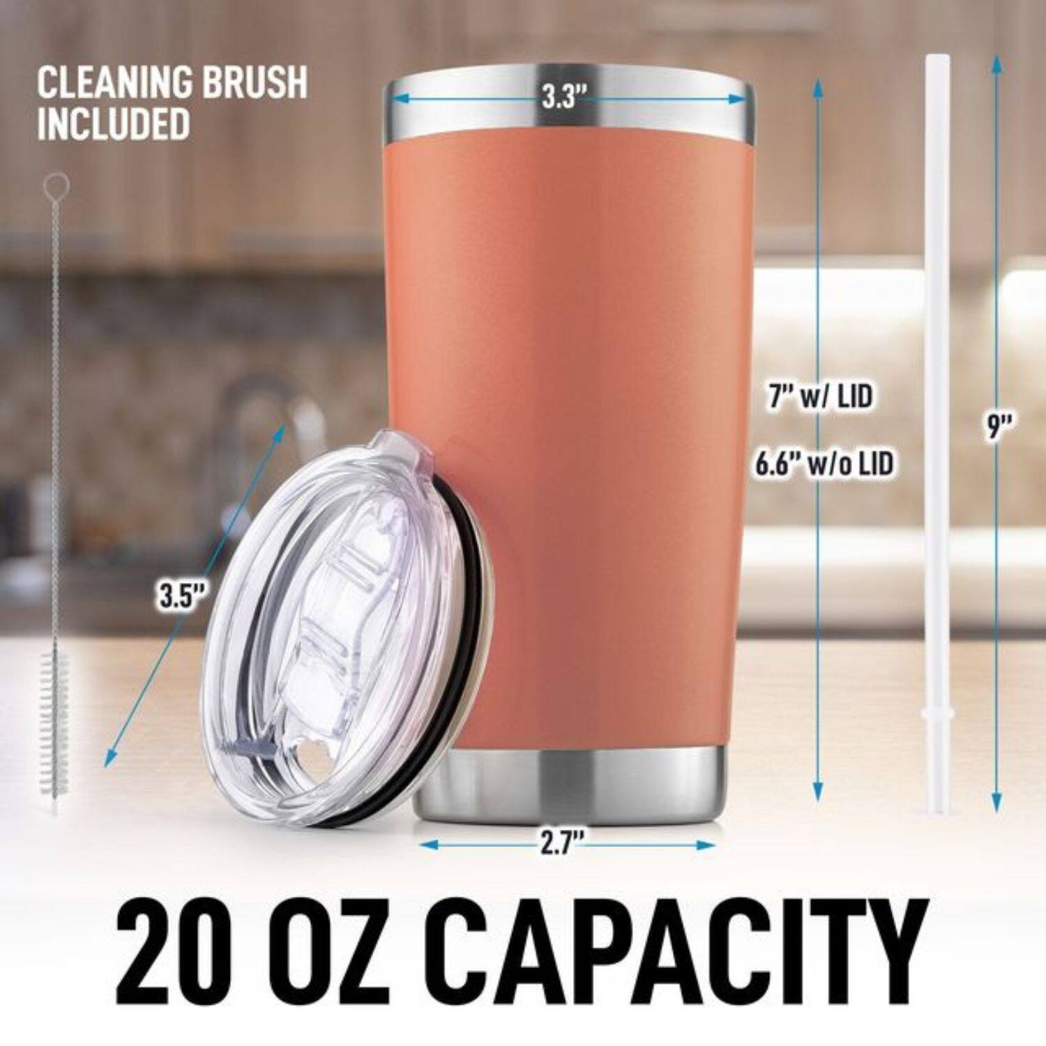 CLEANING BRUSH INCLUDED

3.3"  
7" w/ LID  
6.6" w/o LID  
9"  
3.5"  
2.7"  
20 OZ CAPACITY