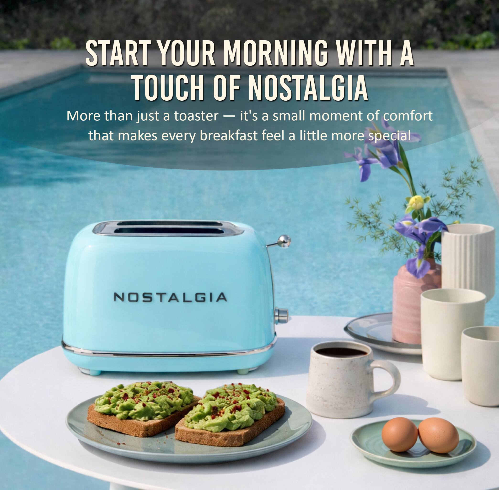 START YOUR MORNING WITH A TOUCH OF NOSTALGIA

More than just a toaster — it's a small moment of comfort that makes every breakfast feel a little more special

NOSTALGIA