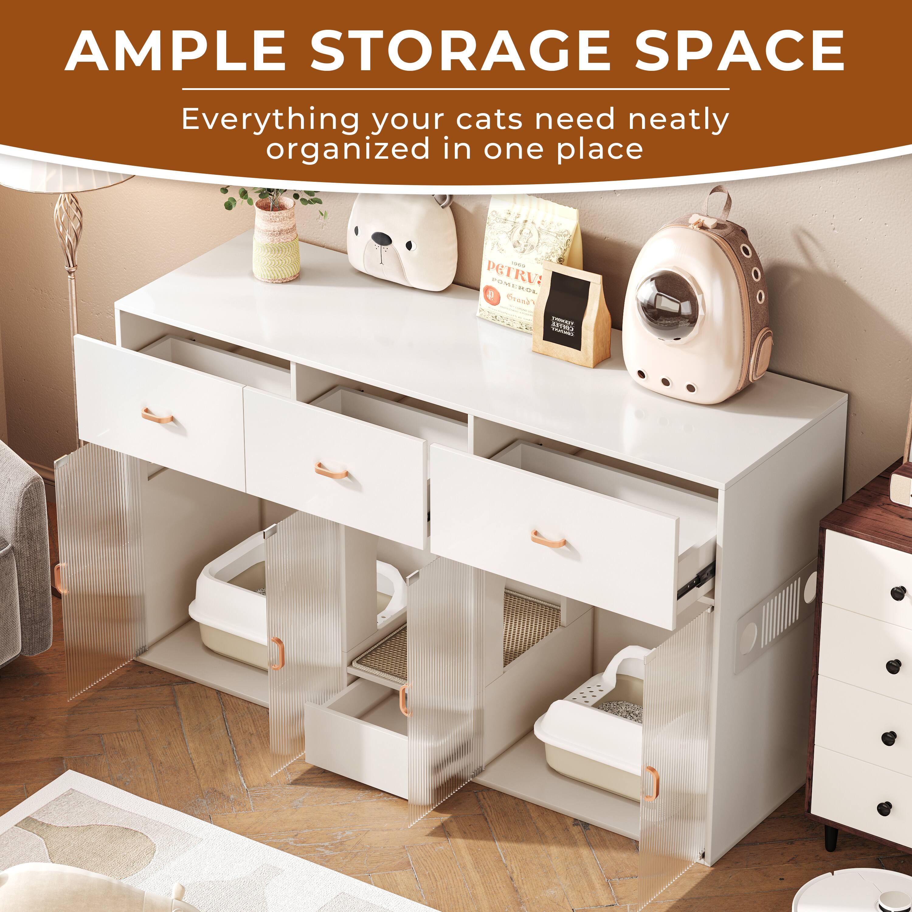 AMPLE STORAGE SPACE  
Everything your cats need neatly organized in one place