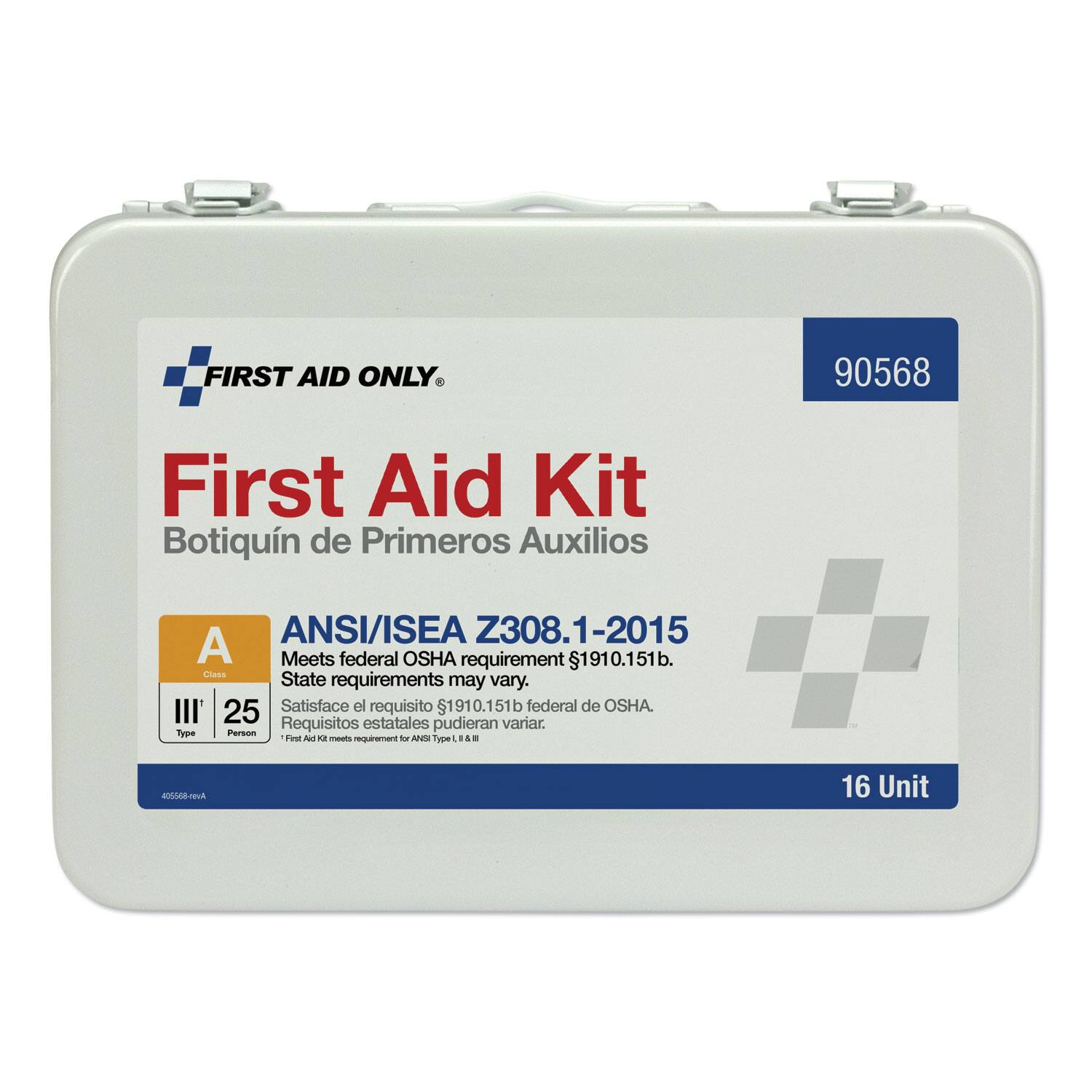 FIRST AID ONLY  
90568  
First Aid Kit  
Botiquín de Primeros Auxilios  
ANSI/ISEA Z308.1-2015  
Meets federal OSHA requirement $1910.151b.  
Satisface el requisito 1910.151b federal de OSHA.  
Class A  
Type III  
25 Person  
Requisitos estatales pudieran variar.  
16 Unit