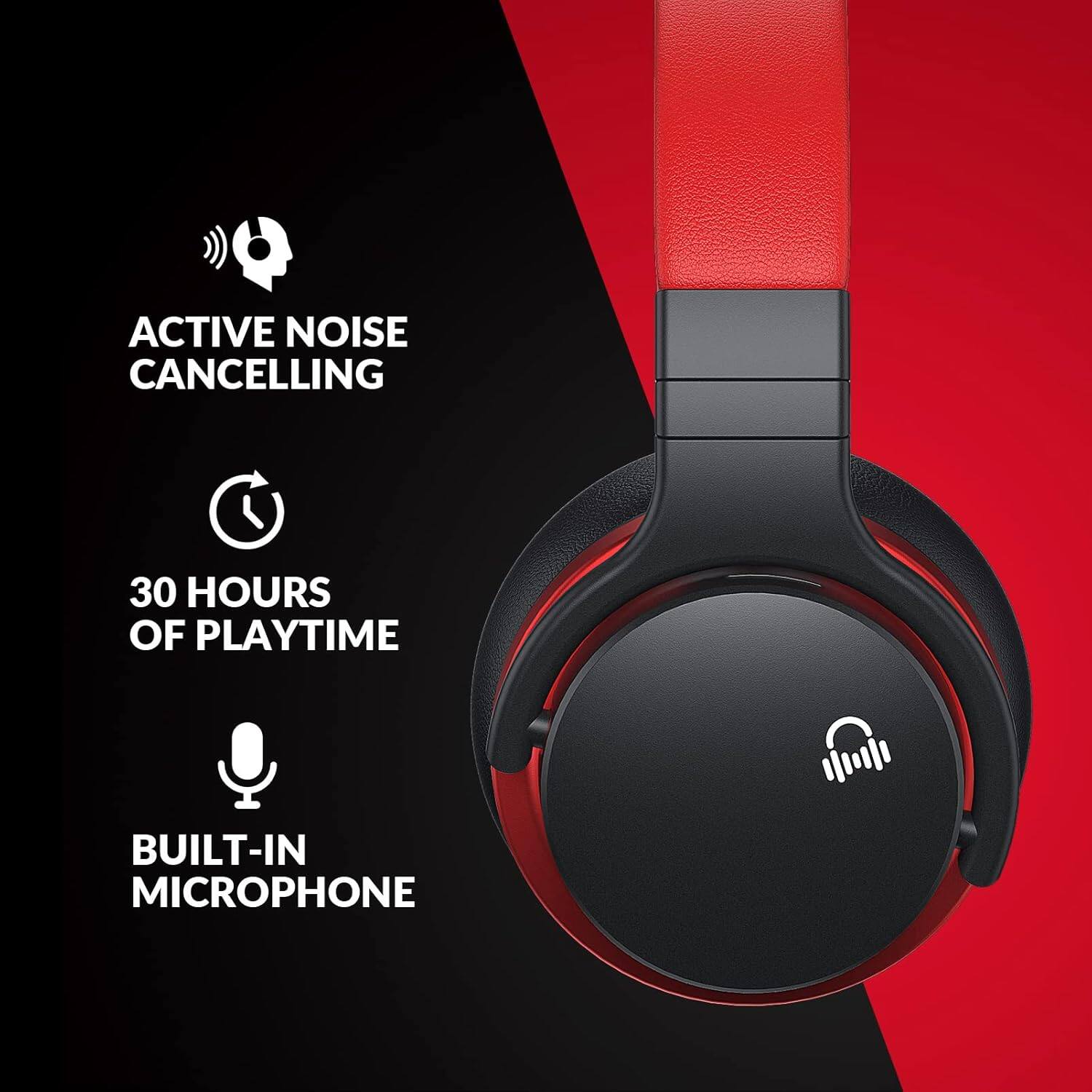 ACTIVE NOISE CANCELLING  
30 HOURS OF PLAYTIME  
BUILT-IN MICROPHONE