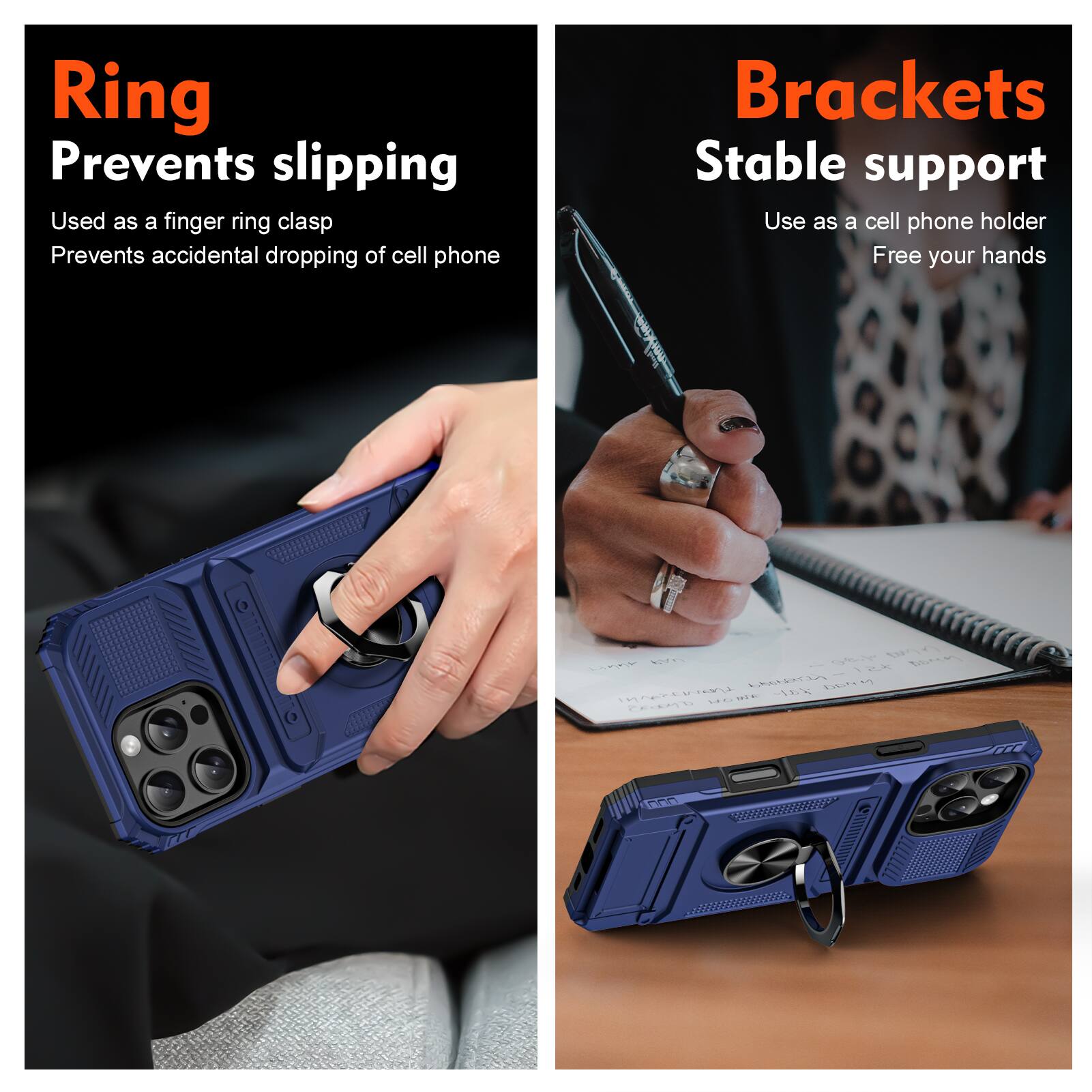 Ring  
Prevents slipping  
Used as a finger ring clasp  
Prevents accidental dropping of cell phone  

Brackets  
Stable support  
Use as a cell phone holder  
Free your hands