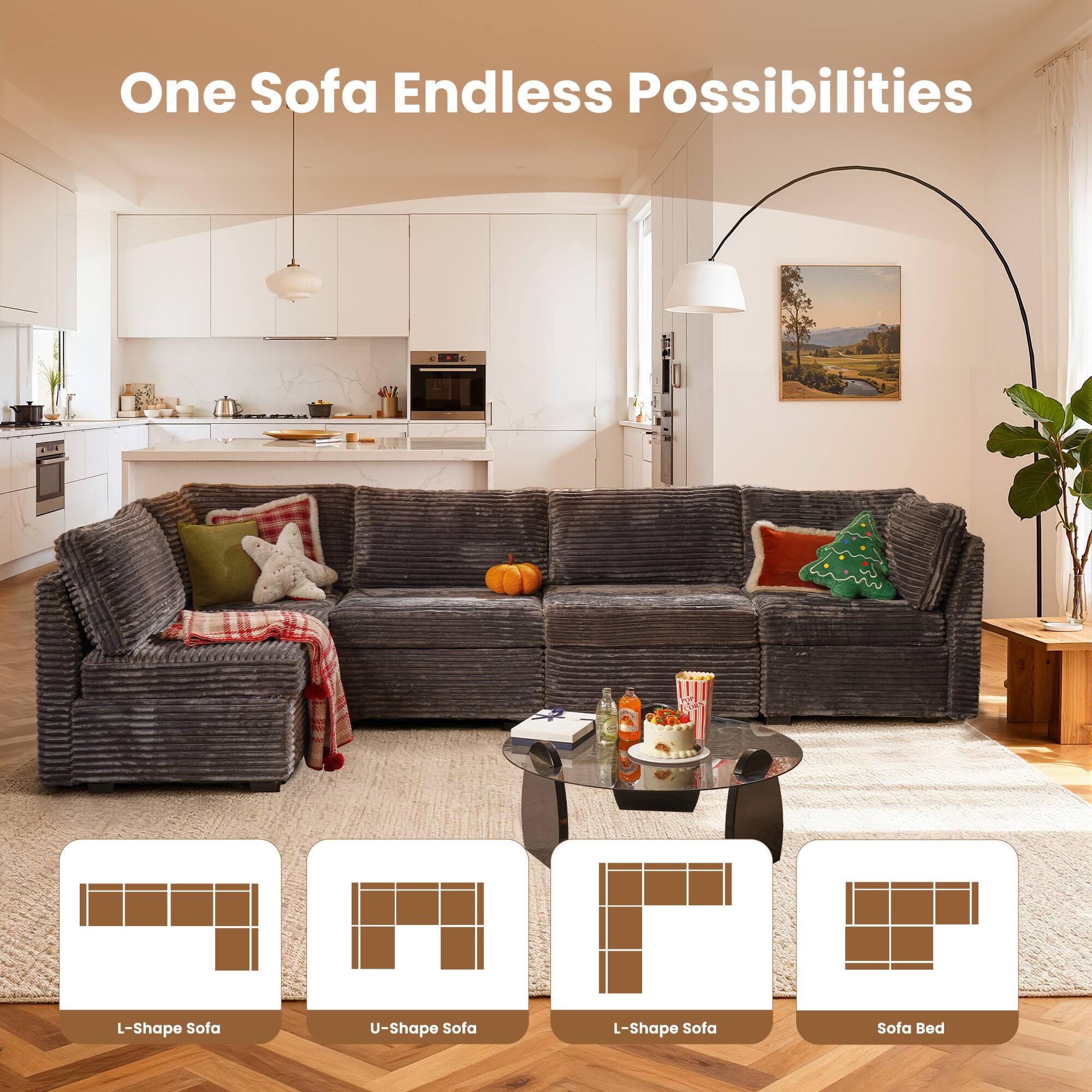 One Sofa Endless Possibilities

L-Shape Sofa

U-Shape Sofa

L-Shape Sofa

Sofa Bed