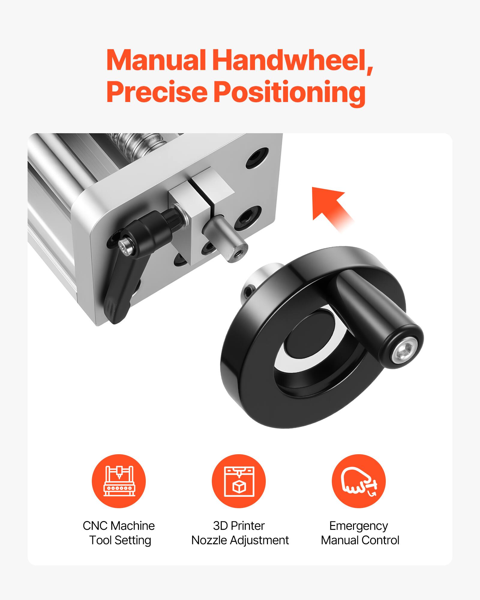 Manual Handwheel, Precise Positioning  
CNC Machine Tool Setting  
3D Printer Nozzle Adjustment  
Emergency Manual Control