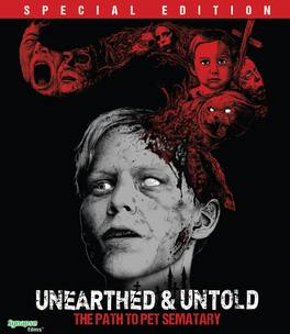 Unearthed & Untold: The Path to Pet Sematary - BLU-RAY