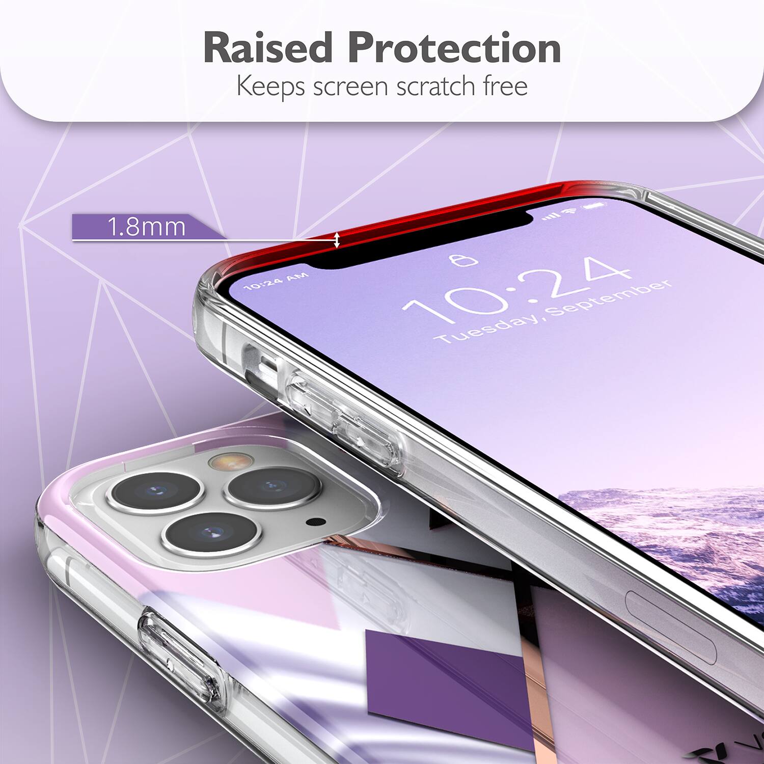 Raised Protection Keeps screen scratch free 1.8mm AM 10:24 wl - 8 10-24 Tuesday, September V