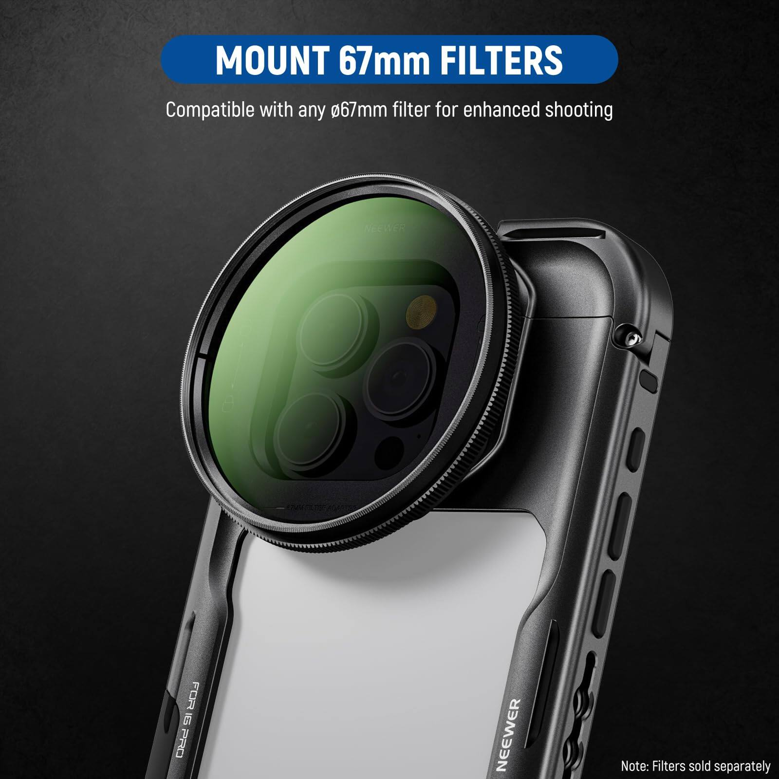 MOUNT 67mm FILTERS  
Compatible with any 67mm filter for enhanced shooting  

NEEWER FOR ES DA5  

Note: Filters sold separately