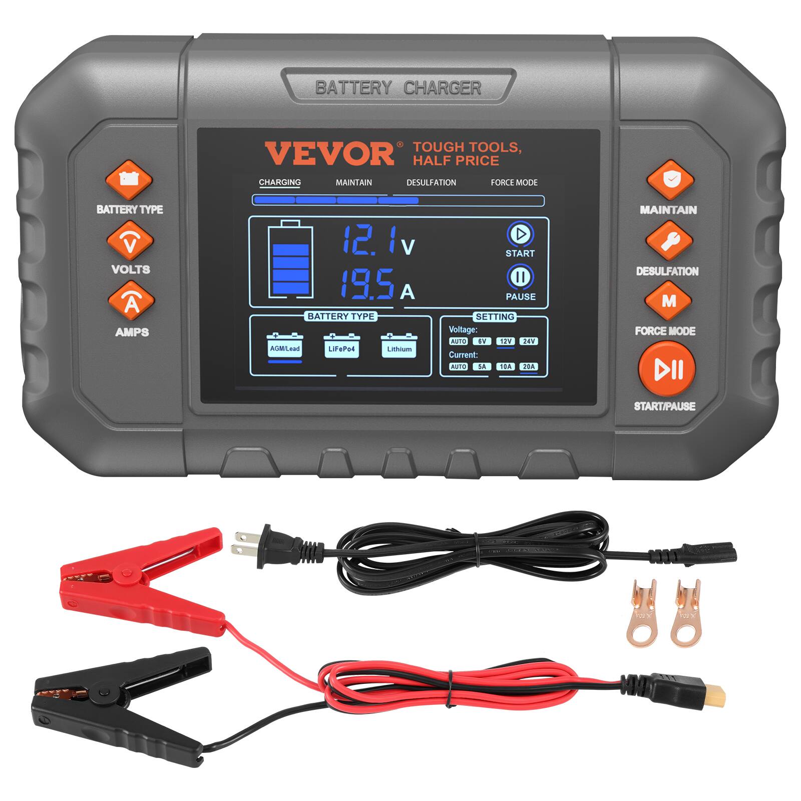 BATTERY CHARGER

VEVOR

TOUGH TOOLS, HALF PRICE

CHARGING MAINTAIN DESULFATION FORCE MODE

BATTERY TYPE VOLTS A AMPS

12.1V 19.5A

BATTERY TYPE

AGMLead LiFePo4 Lithium

SETTING

Voltage: AUTO 6V 12V 24V

Current: AUTO 5A 10A 20A

MAINTAIN

DESULFATION

FORCE MODE

START/PAUSE

START/PAUSE