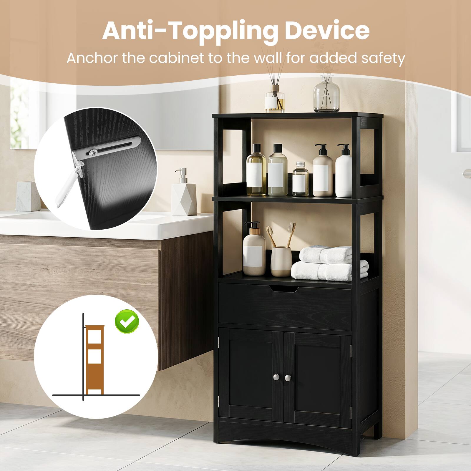 Anti-Topping Device  
Anchor the cabinet to the wall for added safety