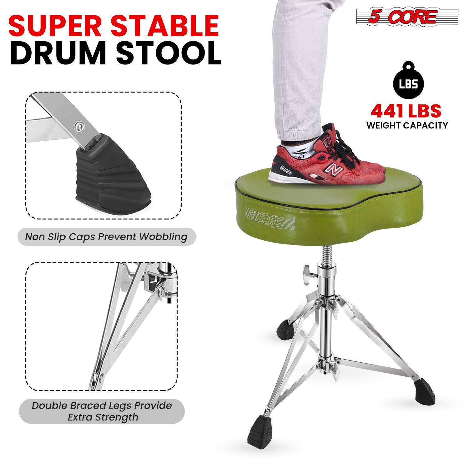 SUPER STABLE DRUM STOOL

5 CORE

441 LBS WEIGHT CAPACITY

Non Slip Caps Prevent Wobbling

Double Braced Legs Provide Extra Strength