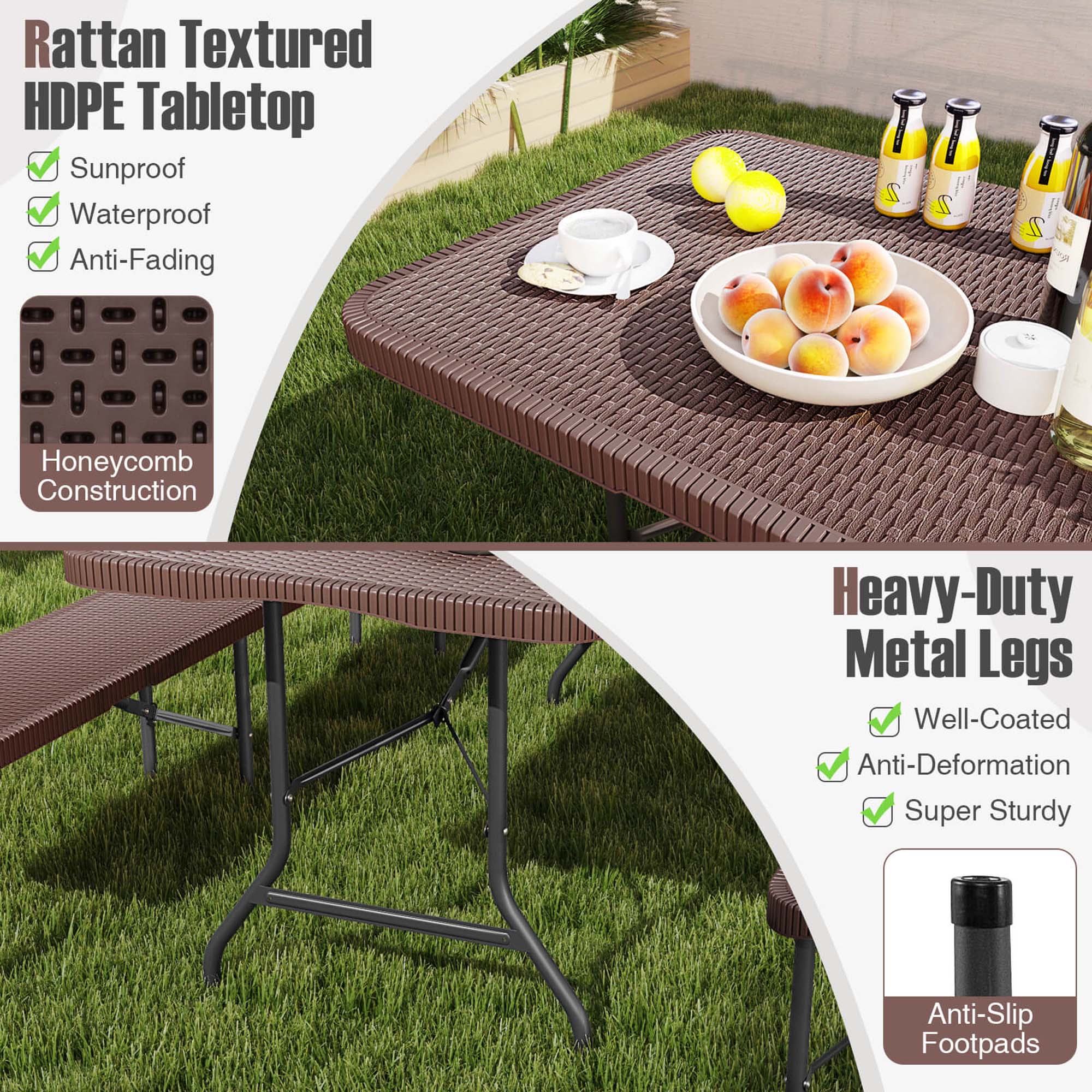 Rattan Textured HDPE Tabletop  
- Sunproof  
- Waterproof  
- Anti-Fading  

Honeycomb Construction  

Heavy-Duty Metal Legs  
- Well-Coated  
- Anti-Deformation  
- Super Sturdy  

Anti-Slip Footpads