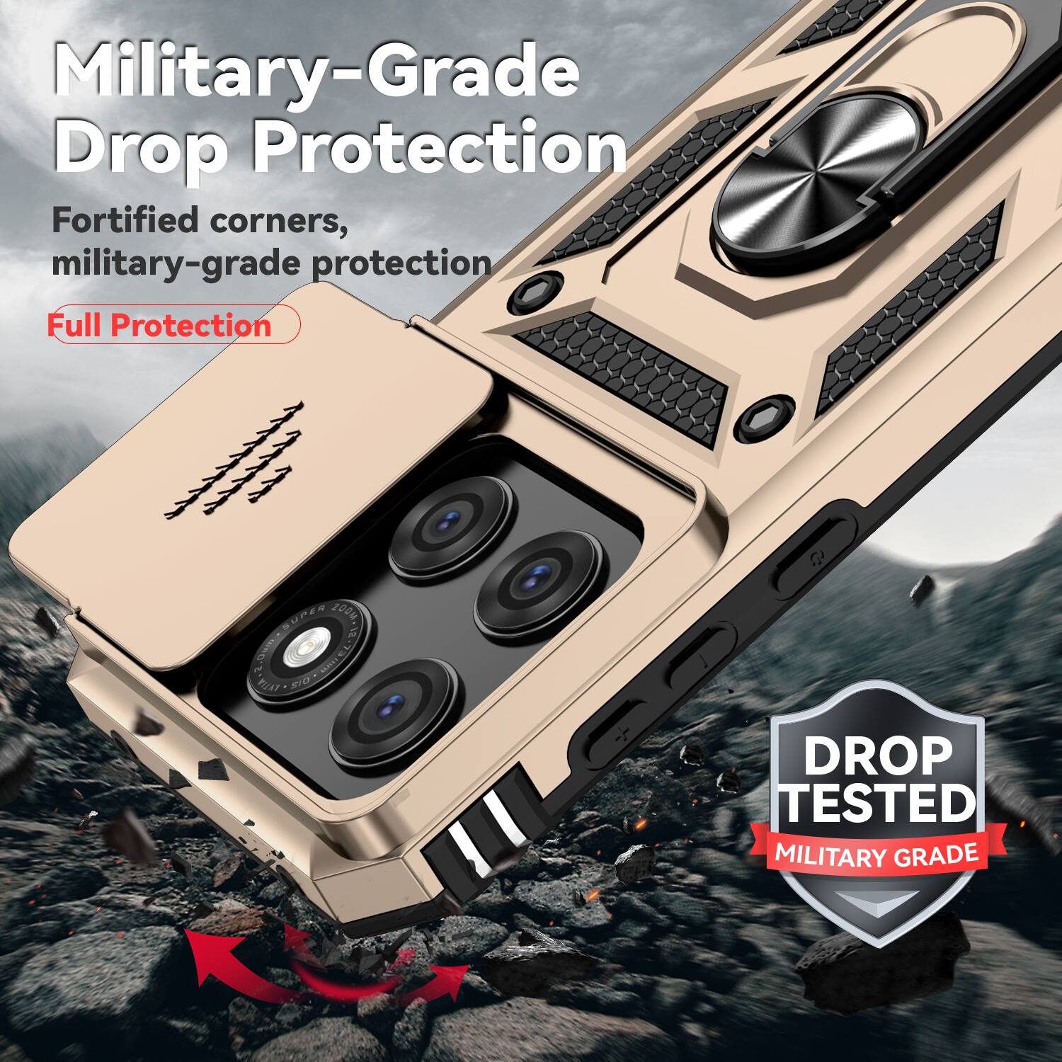 Military-Grade Drop Protection  
Fortified corners, military-grade protection  
Full Protection  

DROP TESTED  
MILITARY GRADE