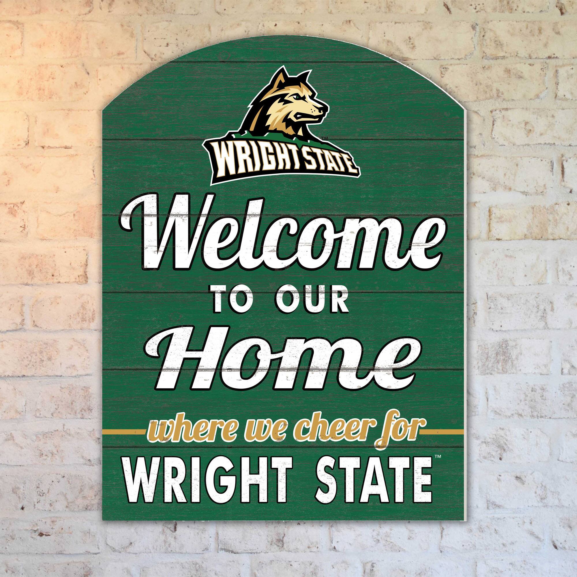 WRIGHT STATE  
Welcome to our Home  
where we cheer for WRIGHT STATE