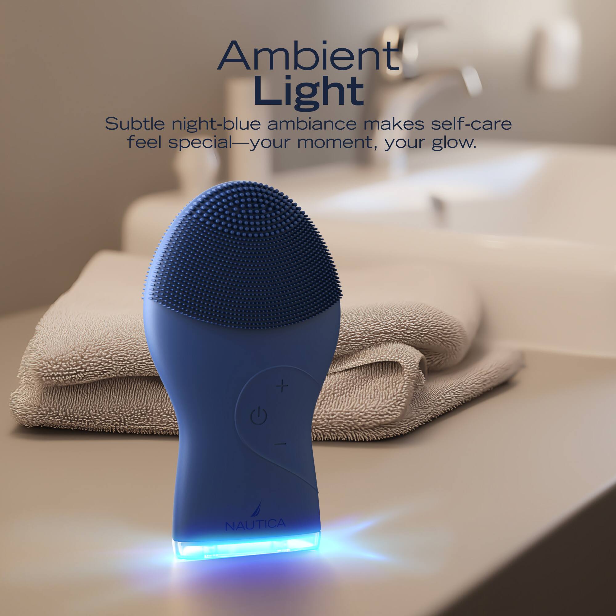 Ambient Light  
Subtle night-blue ambiance makes self-care feel special—your moment, your glow.  
NAUTICA