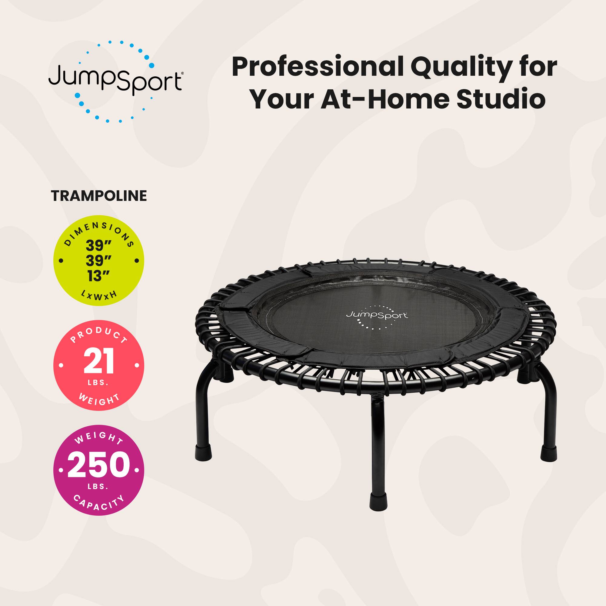 Professional Quality for Your At-Home Studio

TRAMPOLINE
DIMENSIONS 39" x 39" x 13" LxWxH

PRODUCT WEIGHT 21 LBS.

WEIGHT CAPACITY 250 LBS.