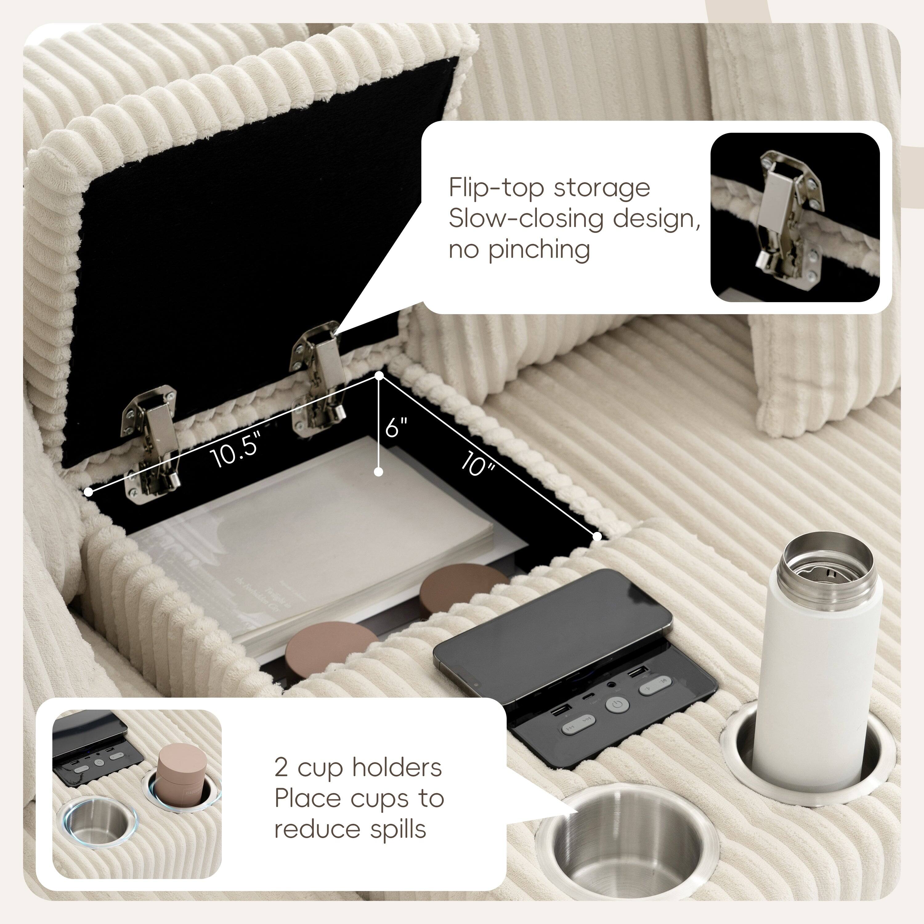 Flip-top storage  
Slow-closing design, no pinching  

10.5"  
6"  
10"  

2 cup holders  
Place cups to reduce spills