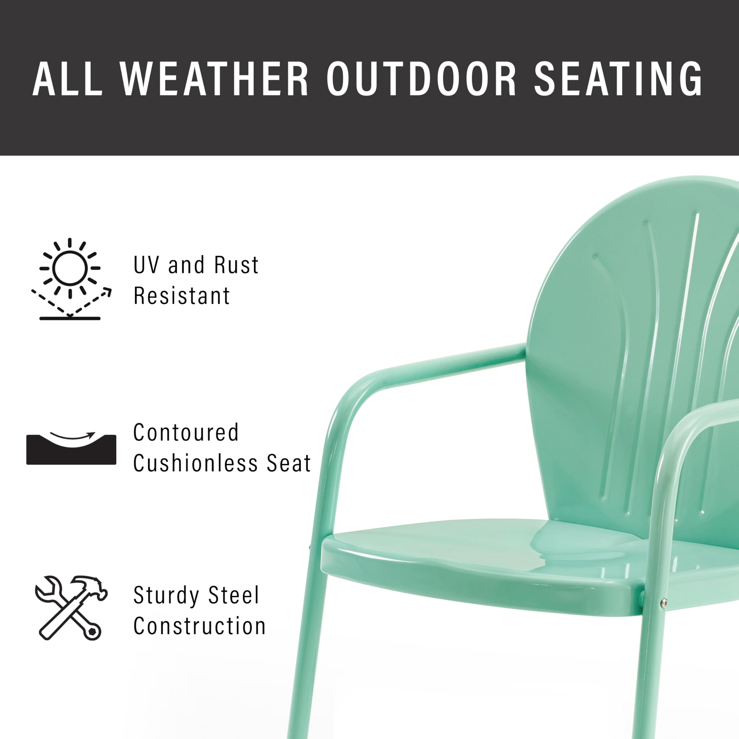 ALL WEATHER OUTDOOR SEATING

- UV and Rust Resistant
- Contoured Cushionless Seat
- Sturdy Steel Construction
