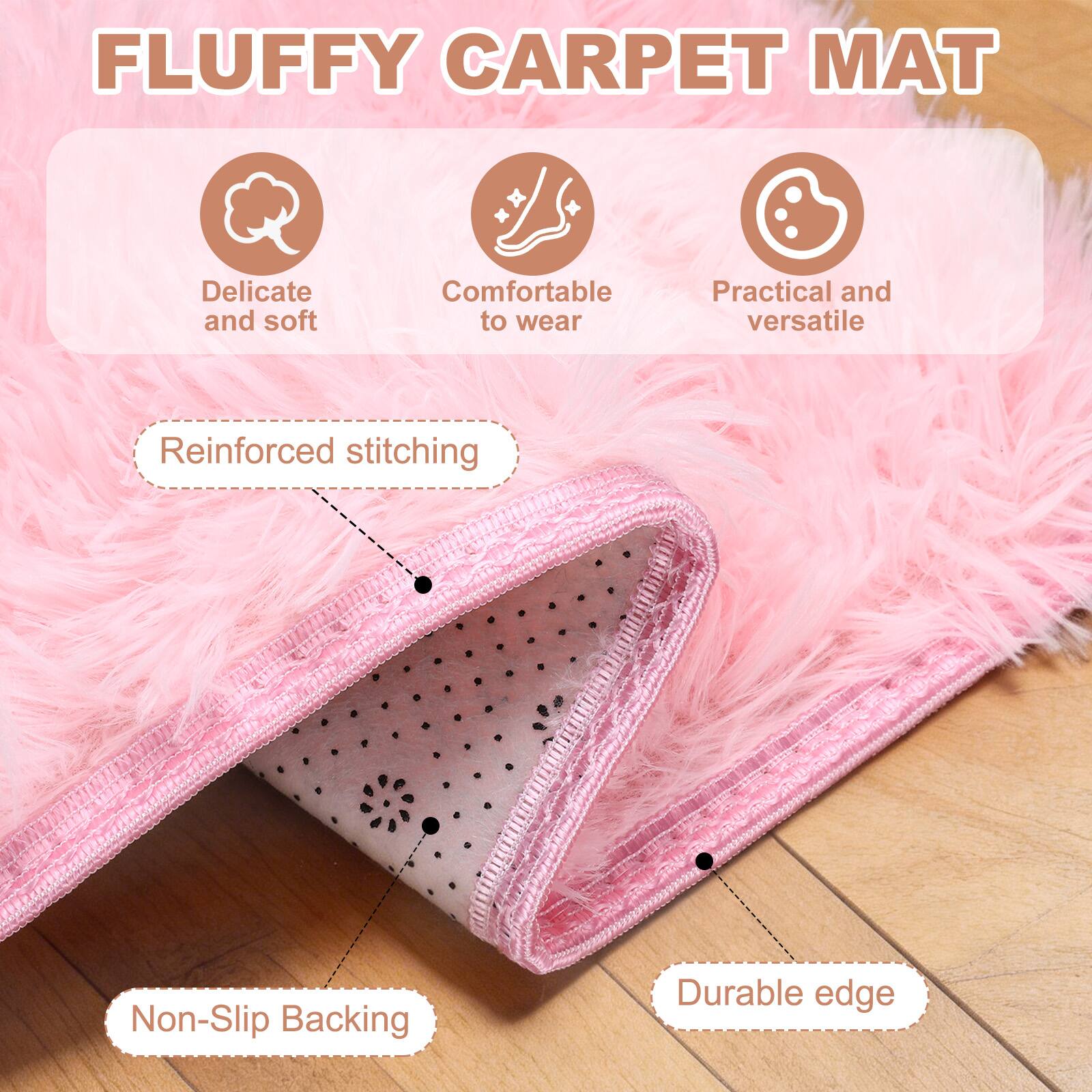 FLUFFY CARPET MAT

- Delicate and soft
- Comfortable to wear
- Practical and versatile
- Reinforced stitching
- Non-Slip Backing
- Durable edge