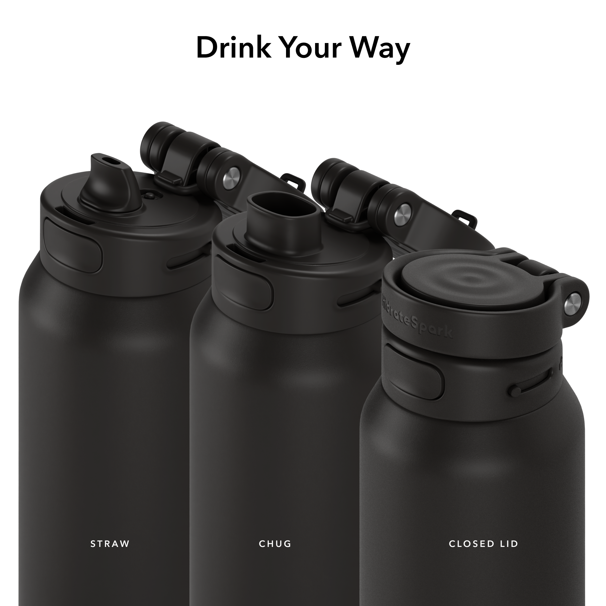 - STRAW
- CHUG
- CLOSED LID