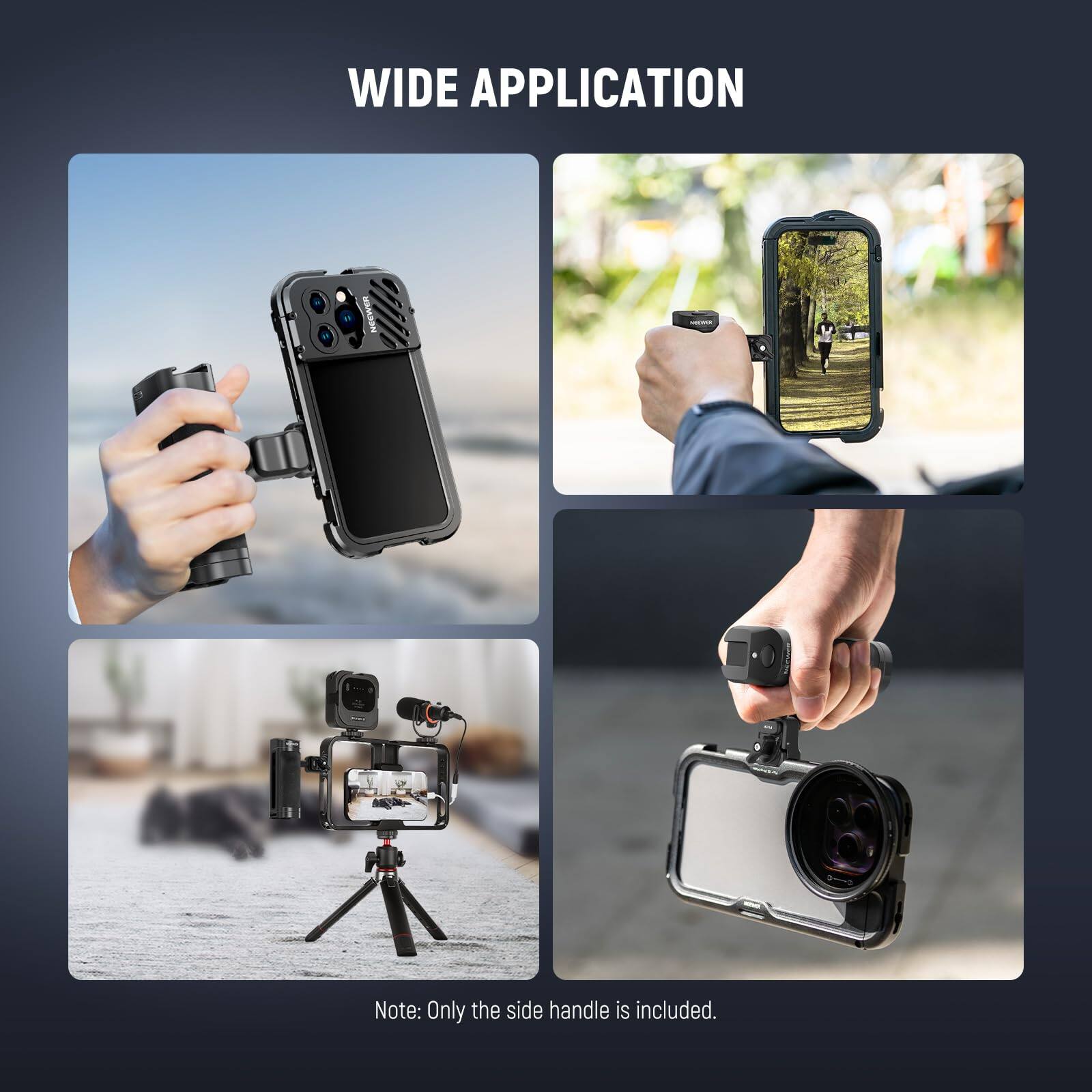 WIDE APPLICATION

Note: Only the side handle is included.