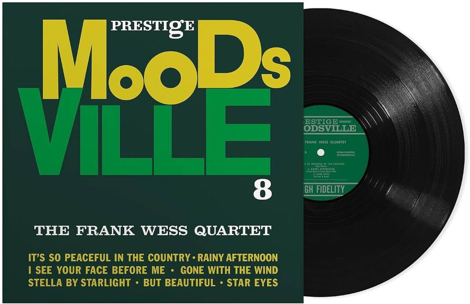 PRESTIGE MOODS ESTIGE VILLE ODSVILLE FRANK WESS QUARTET A LONO-PLAYING MISSOUSOUVI 10 PEACEFUL IN THE COUNTRY Likes statery RAINY AFTERNOON STAR YES - cont 8 GH FIDELITY THE FRANK WESS QUARTET

IT'S SO PEACEFUL IN THE COUNTRY RAINY AFTERNOON I SEE YOUR FACE BEFORE ME GONE WITH THE WIND STELLA BY STARLIGHT BUT BEAUTIFUL STAR EYES