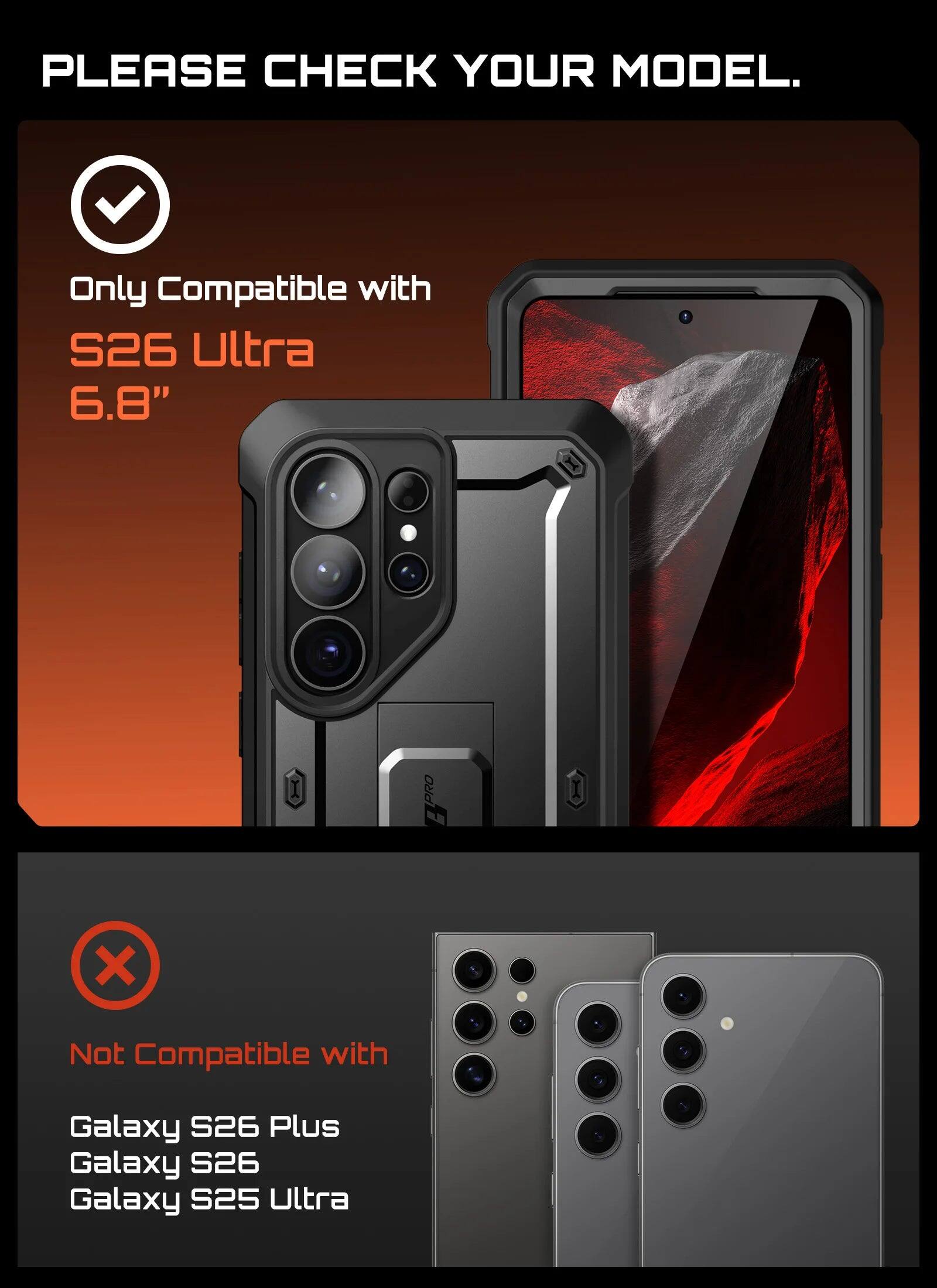 PLEASE CHECK YOUR MODEL.

Only Compatible with S26 Ultra 6.8"

Not Compatible with Galaxy S26 Plus, Galaxy S26, Galaxy S25 Ultra