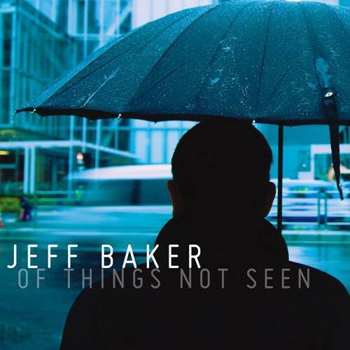 Jeff Baker - Of Things Not Seen   - COMPACT DISCS [CD] price history on PriceWatchPro