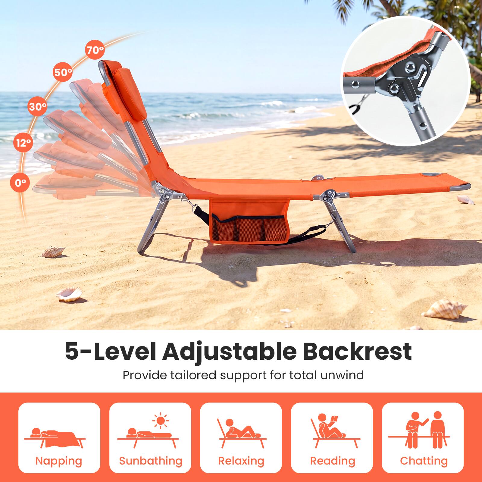 5-Level Adjustable Backrest  
Provide tailored support for total unwind  

Napping  
Sunbathing  
Relaxing  
Reading  
Chatting