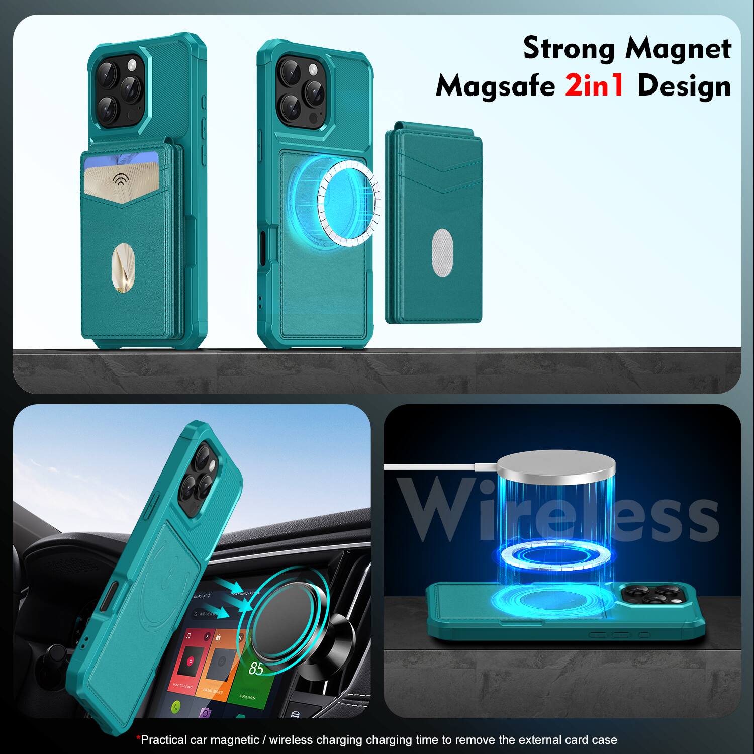 Strong Magnet Magsafe 2in1 Design  
Wireless  
Practical car magnetic / wireless charging charging time to remove the external card case