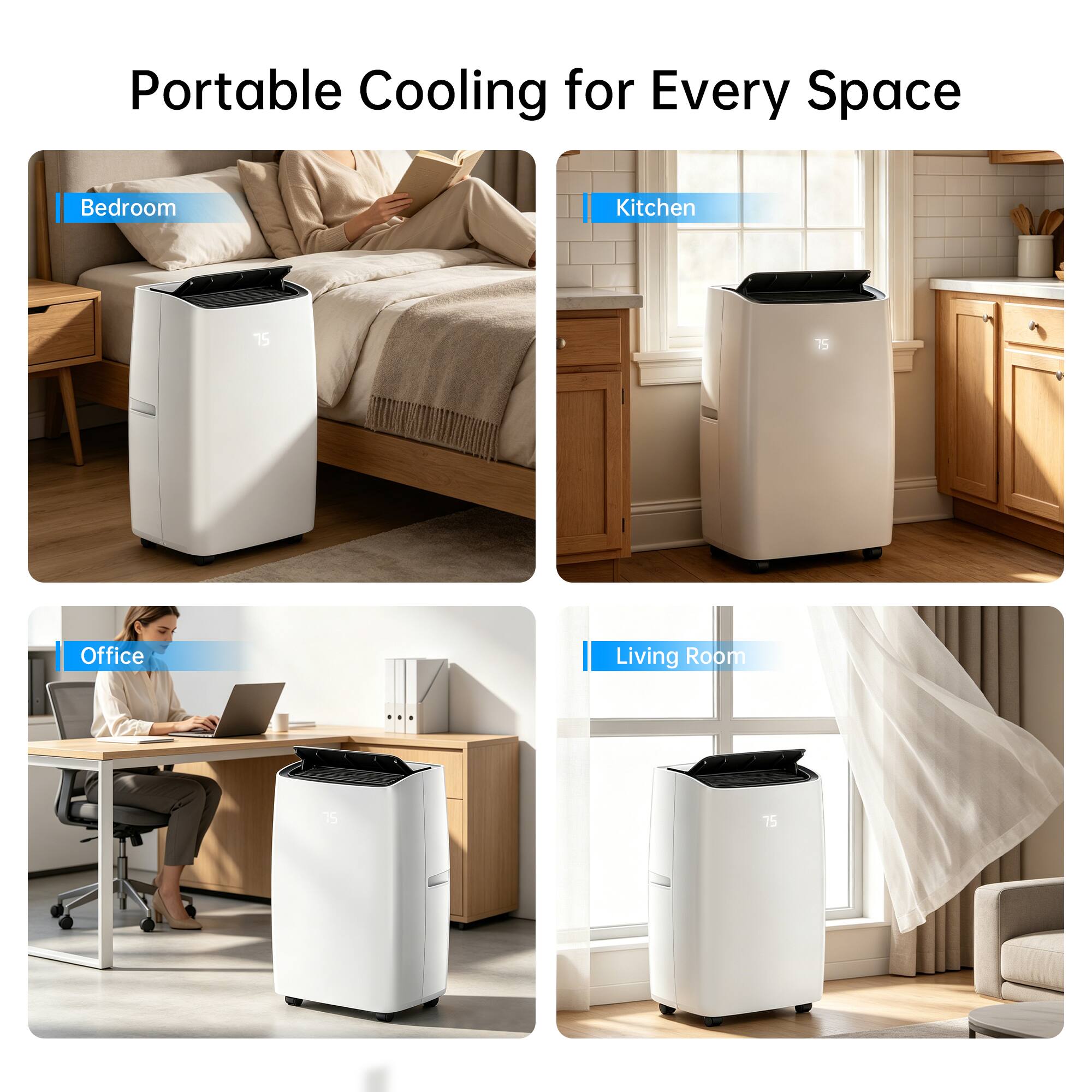 Portable Cooling for Every Space

- Bedroom
- Kitchen
- Office
- Living Room