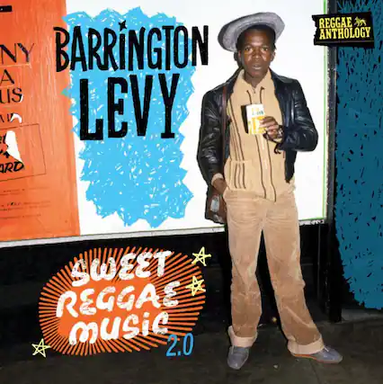 BARRINGTON LEVY
SWEET REGGAE MUSIC 2.0
REGGAE ANTHOLOGY