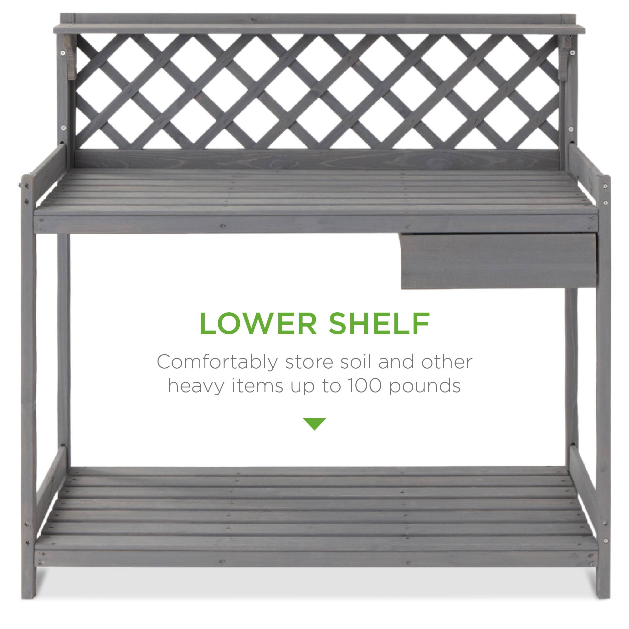 LOWER SHELF  
Comfortably store soil and other heavy items up to 100 pounds