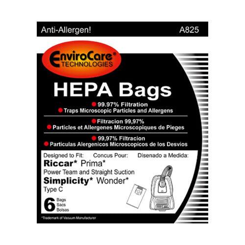 Anti-Allergen!  
A825  
EnviroCare TECHNOLOGIES  
HEPA Bags  
99.97% Filtration  
Traps Microscopic Particles and Allergens  
Filtracion 99,97% Particulas et Allergenes Microscopiques de Pieges  
99,97% Particulas Alergenicos Microscopicos de los Desvios  

Designed to Fit:  
Concus Pour:  
Disenado a Medida:  
Riccar* Prima*  
Power Team and Straight Suction  
Simplicity* Wonder*  

Type C  
6 Bags  
Bolsas  
Sacs  

"Trademark of Vacuum Manufacturer"