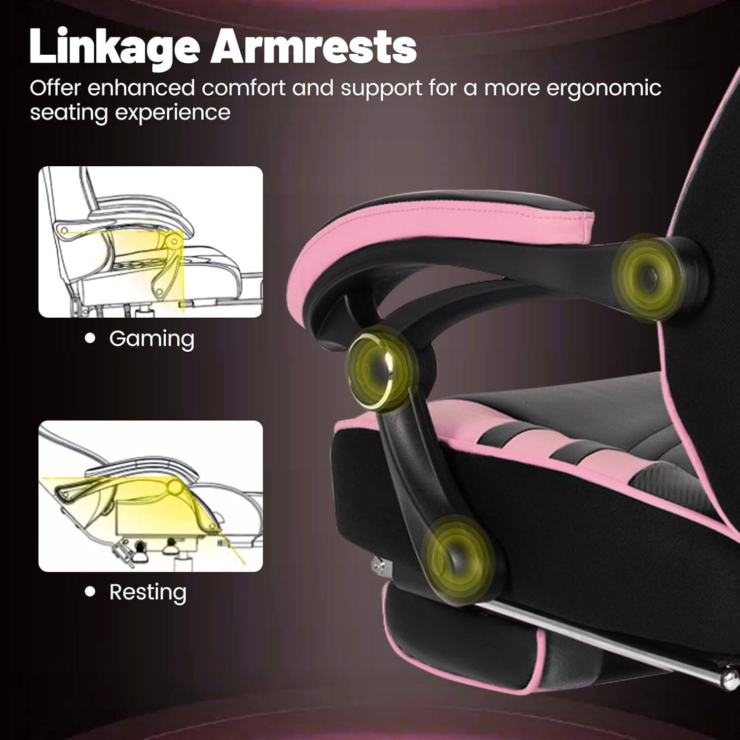 Linkage Armrests  
Offer enhanced comfort and support for a more ergonomic seating experience  

- Gaming  
- Resting