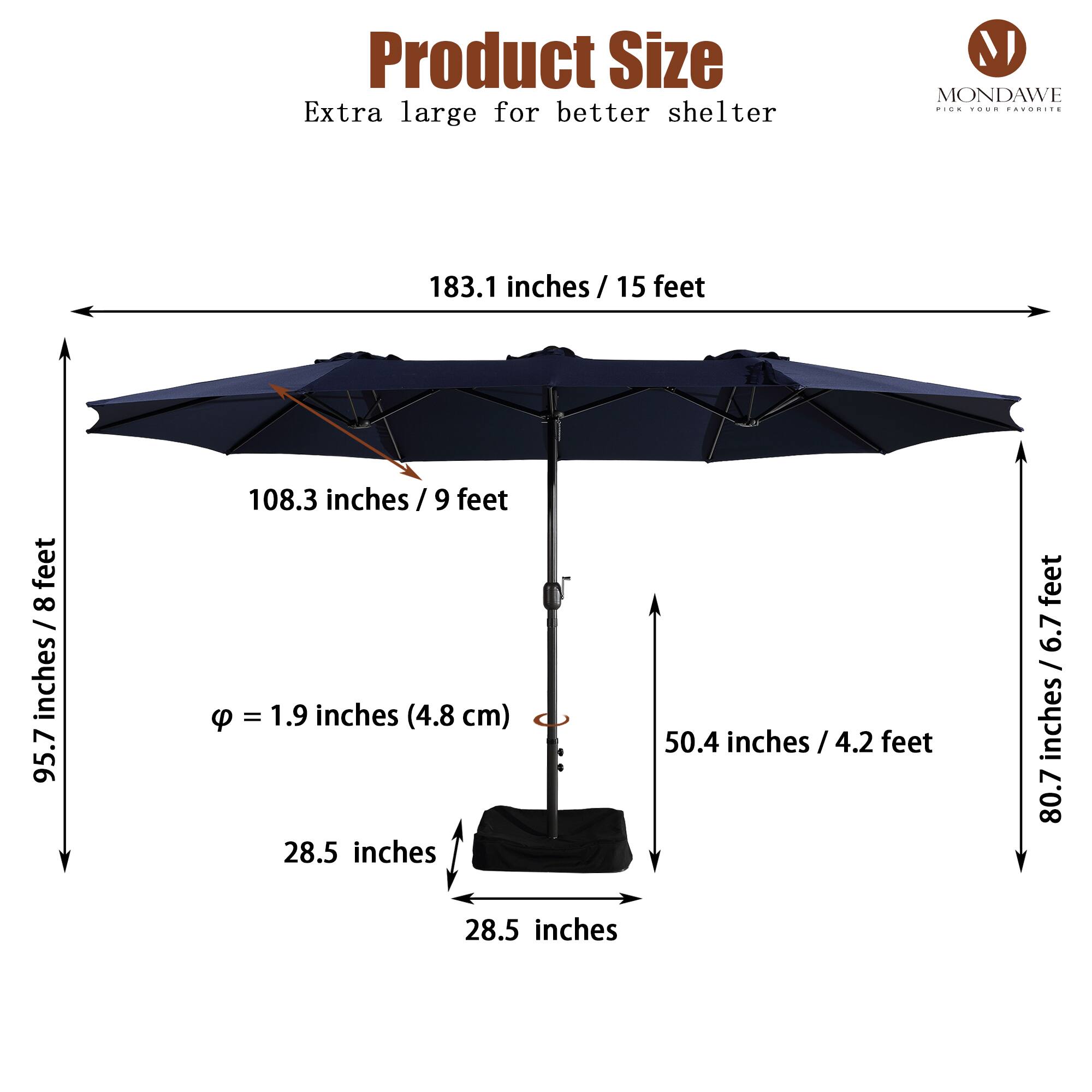 Product Size  
Extra large for better shelter  

- 183.1 inches / 15 feet  
- 108.3 inches / 9 feet  
- 95.7 inches / 8 feet  
- 80.7 inches / 6.7 feet  
- 50.4 inches / 4.2 feet  
- 28.5 inches  
- 28.5 inches  
- φ = 1.9 inches (4.8 cm)