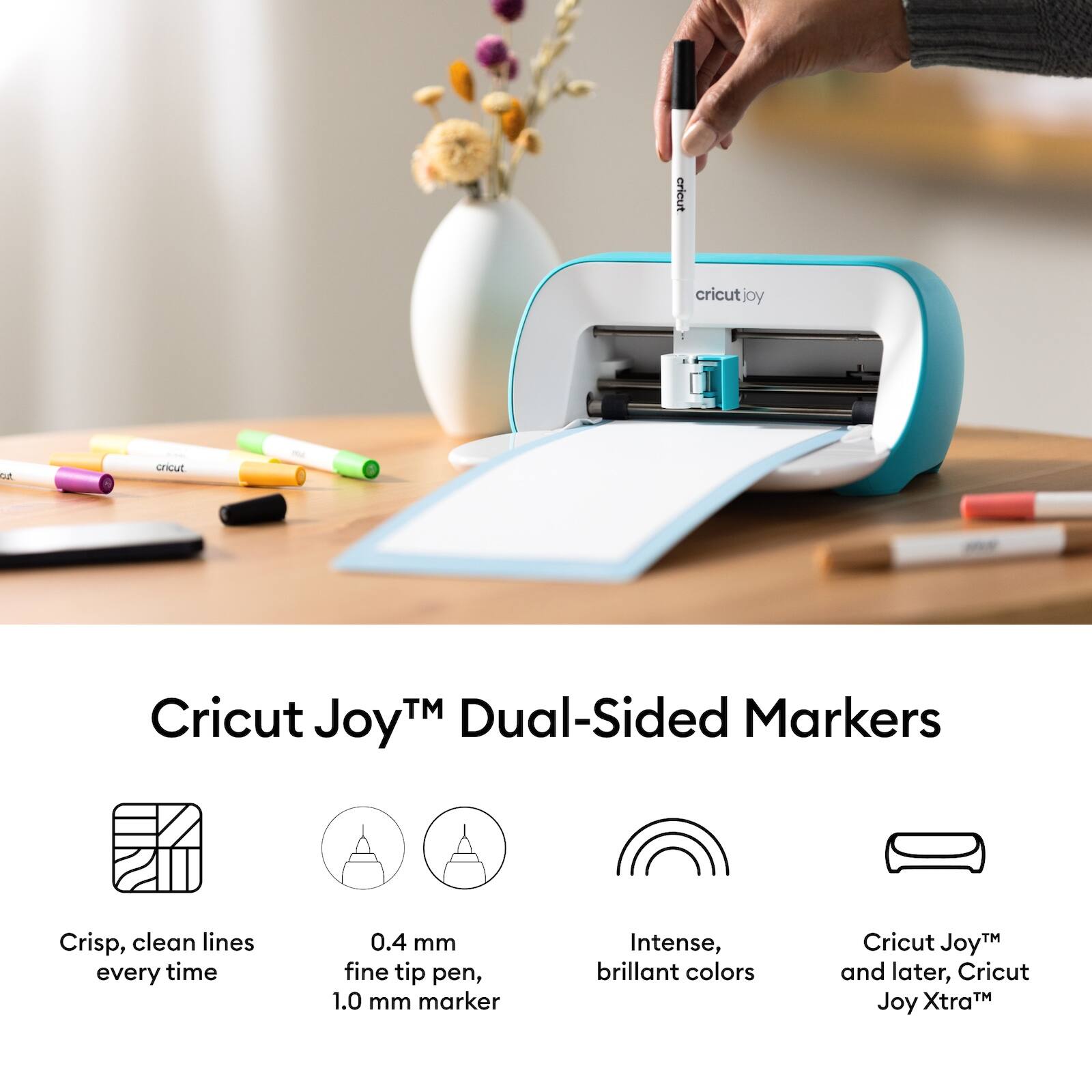 Cricut Joy™ Dual-Sided Markers

- Crisp, clean lines every time
- 0.4 mm fine tip pen, 1.0 mm marker
- Intense, brilliant colors
- Cricut Joy™ and later, Cricut Joy Xtra™