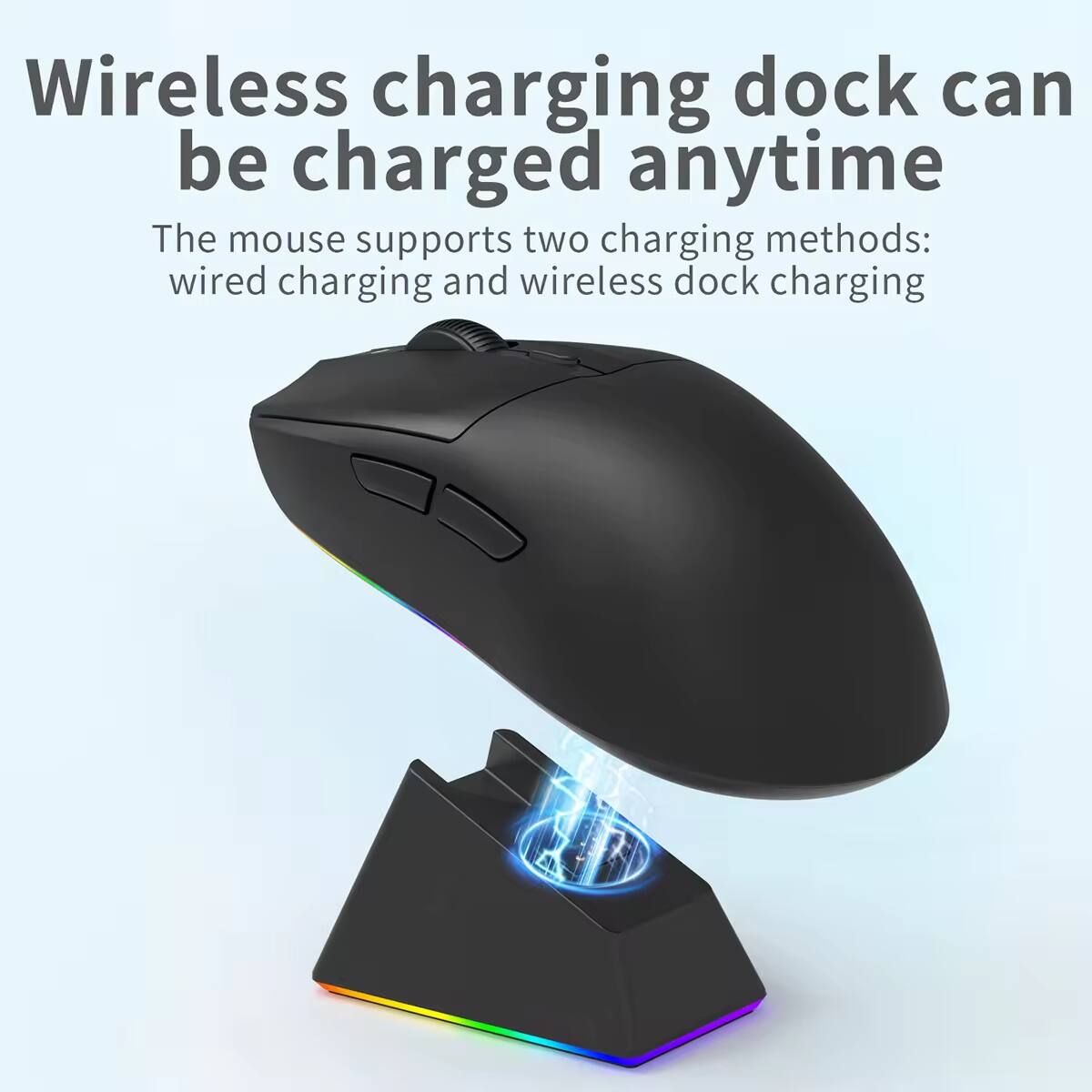 Wireless charging dock can be charged anytime

The mouse supports two charging methods: wired charging and wireless dock charging