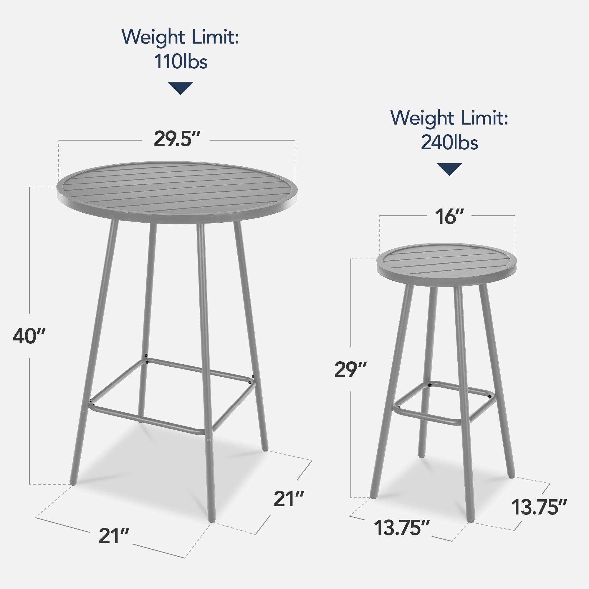 Weight Limit: 110lbs  
29.5"  
40"  
21"  

Weight Limit: 240lbs  
16"  
29"  
13.75"  
13.75"