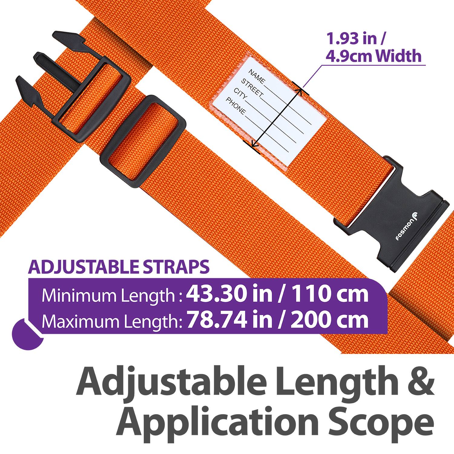 1.93 in/ 4.9cm Width, ADJUSTABLE STRAPS, Minimum Length: 43.30 in/ 110 cm, Maximum Length: 78.74 in /200 cm, Fosmon Adjustable Length & Application Scope, NAME CITY STREET PHONE
