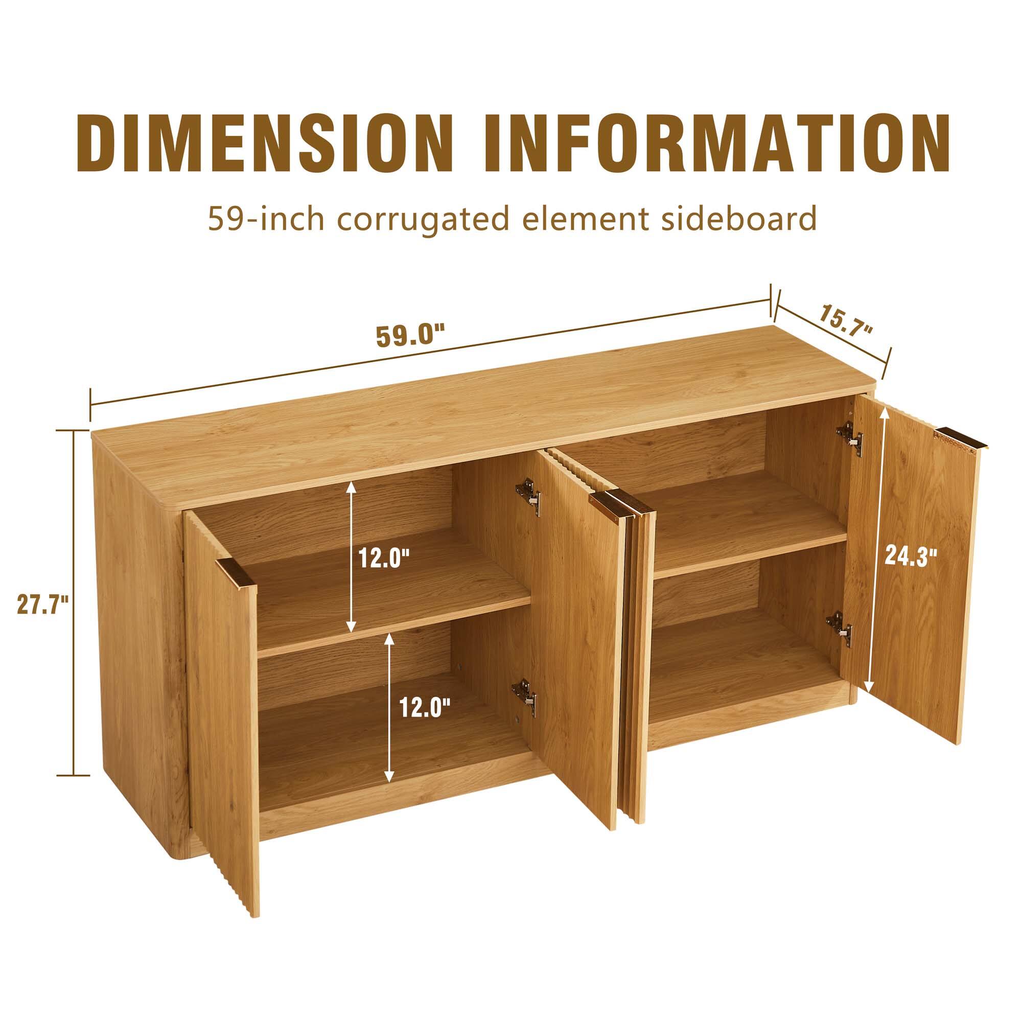 DIMENSION INFORMATION  
59-inch corrugated element sideboard  
59.0" x 15.7" x 12.0" x 24.3" x 27.7" x 12.0"